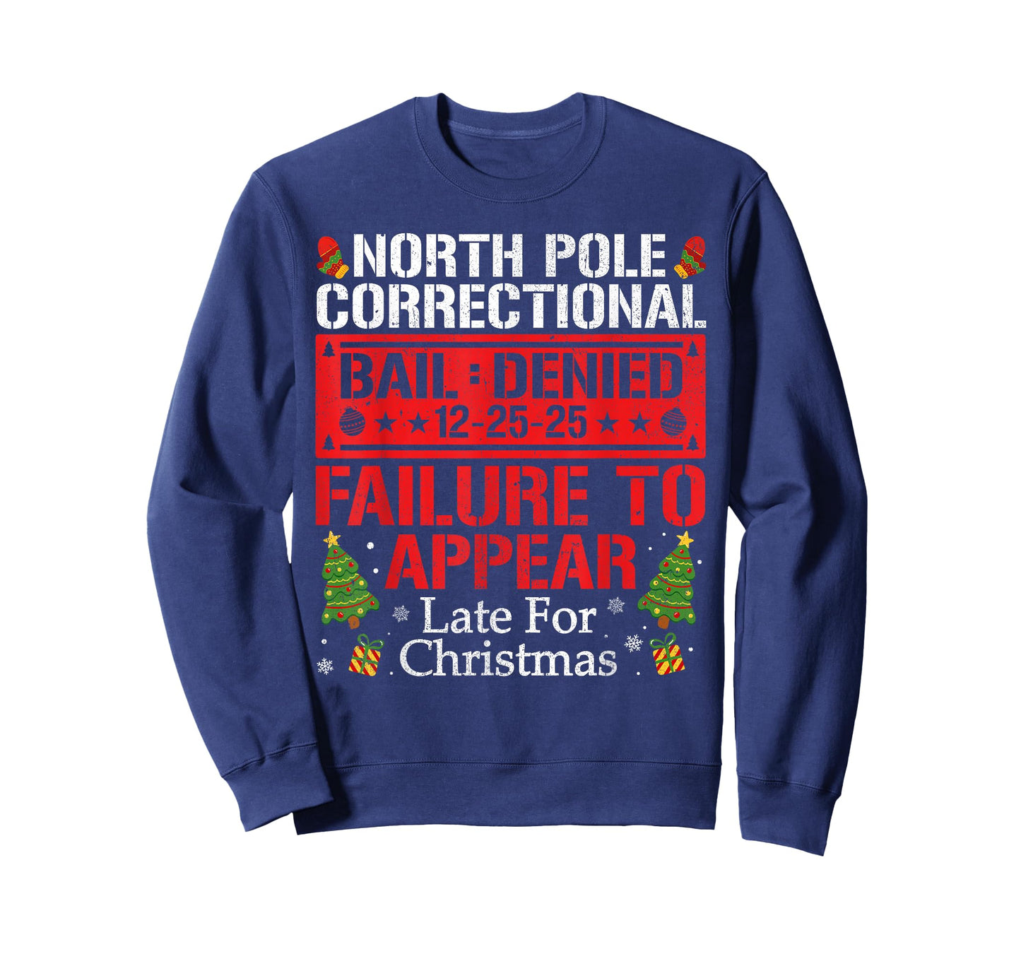 North Pole Correctional Failure to Appear Late for Christmas T-Shirt