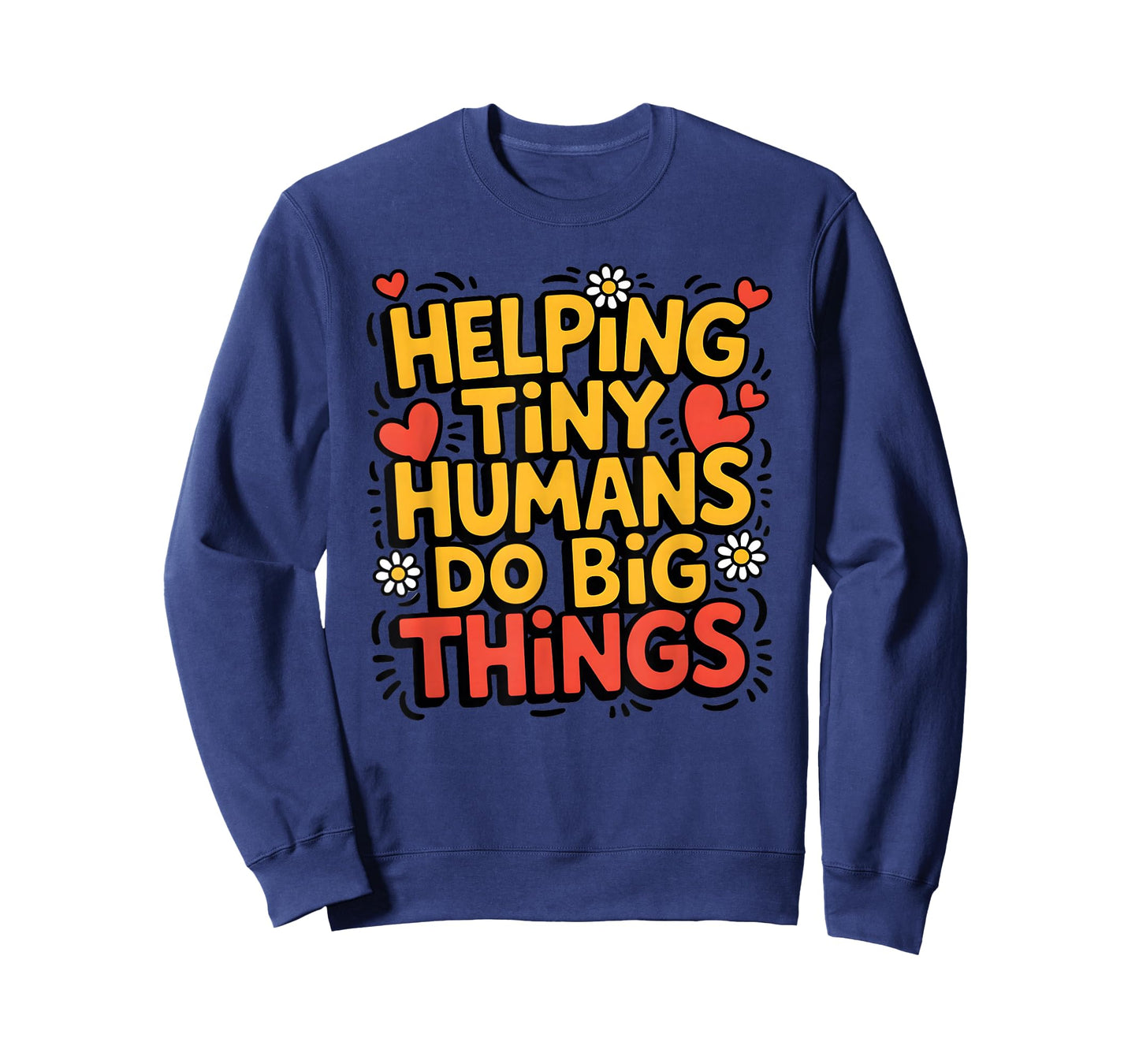 Helping Tiny Humans Do Big Things Cute Teacher T-Shirt