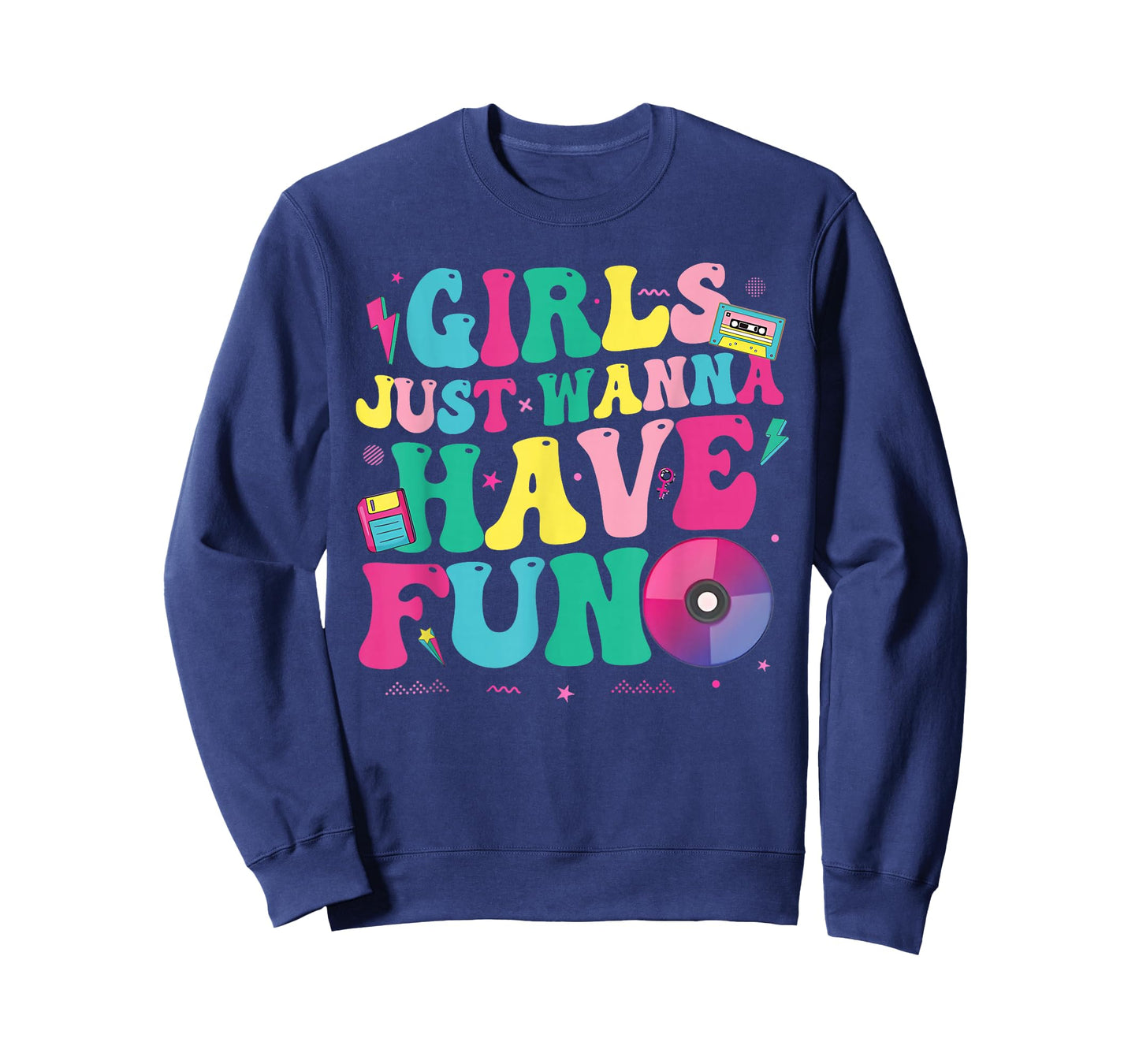 Funny Girls Just Wanna Have Fun Awesome 70's 80's 90's 1980s T-Shirt