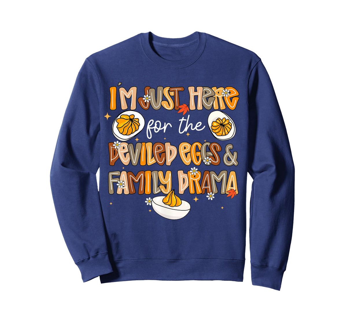 Funny I'm Just Here for The Deviled Eggs & Family Drama T-Shirt