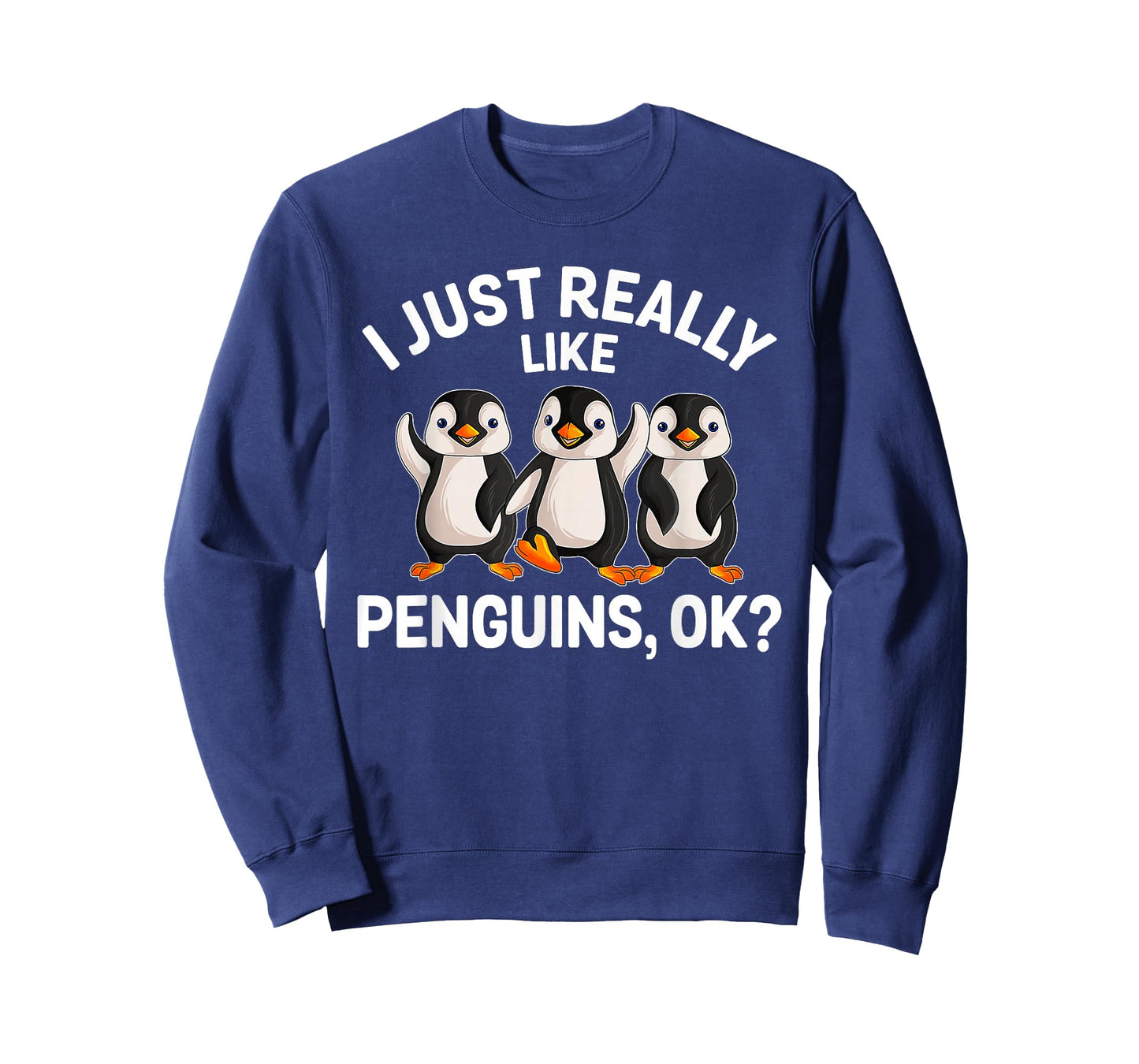 I Just Really Like Penguins OK Funny Penguin Lover T-Shirt