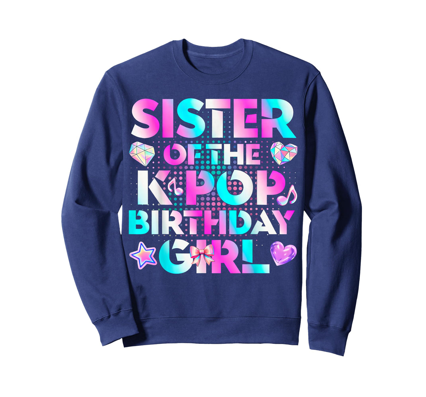 Sister of The K-Pop Birthday Girls Korean Music Lovers T-Shirt