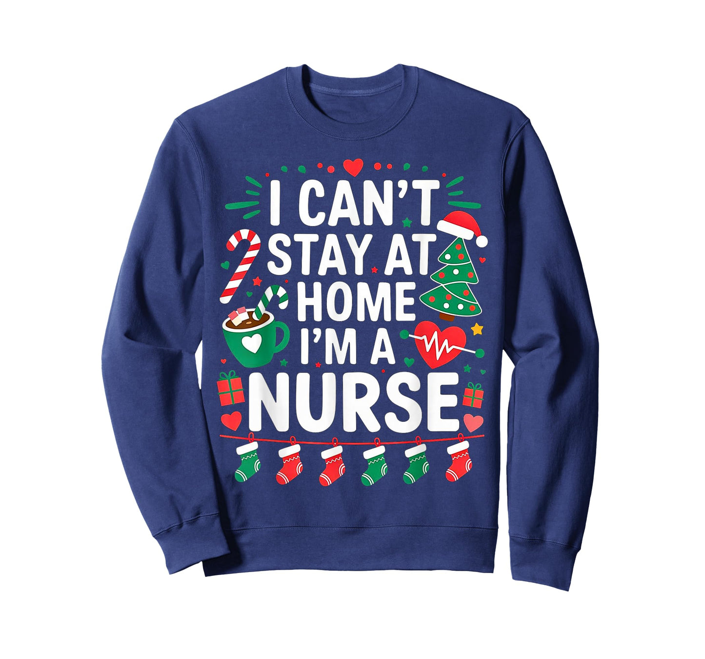 I Can't Stay at Home. I'm a Nurse.Christmas Theme.Candy Cute T-Shirt