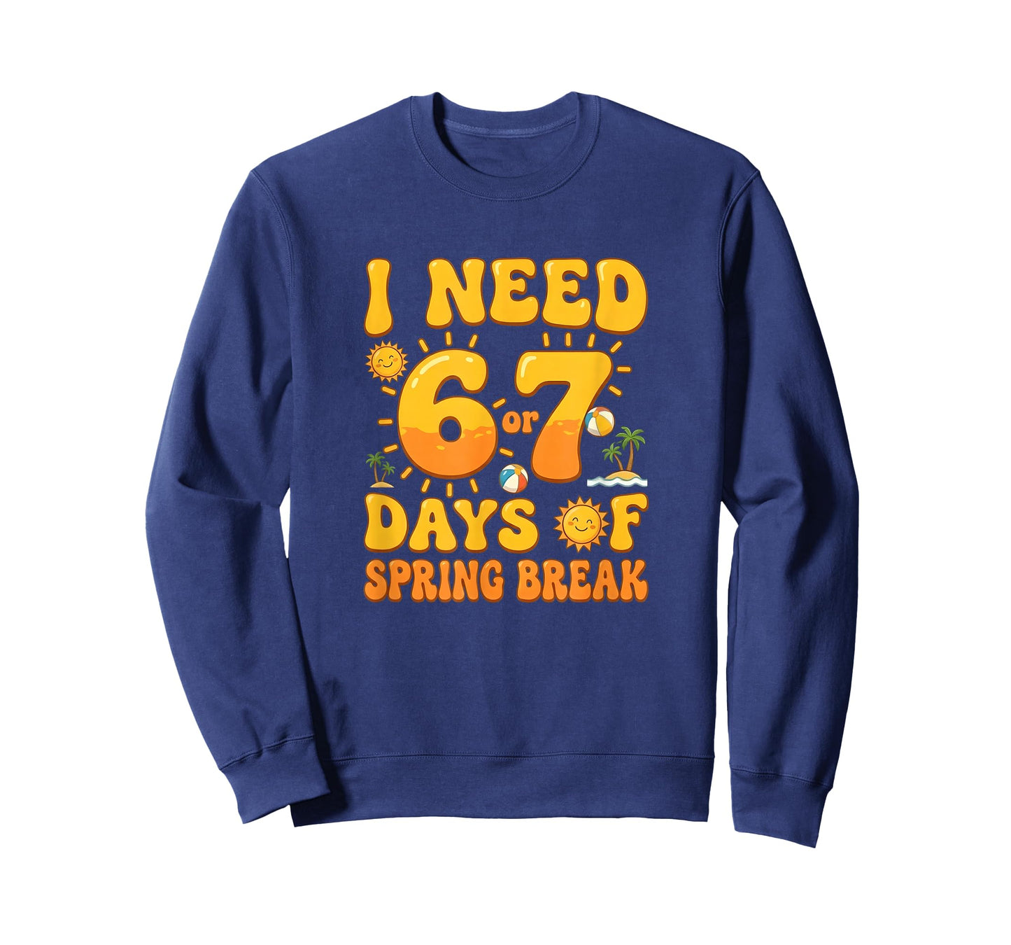 I Need 6 7 Days of Spring Break 2026 Teacher and School T-Shirt