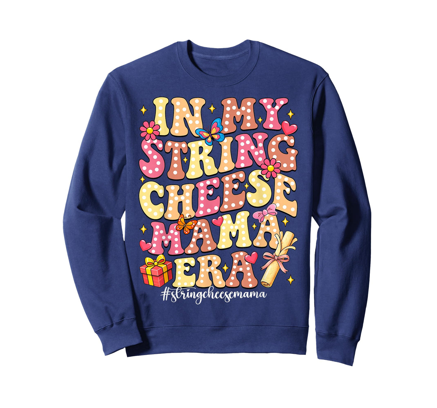 in My String Cheese Mama Era Happy Mothers Day Women Kids T-Shirt