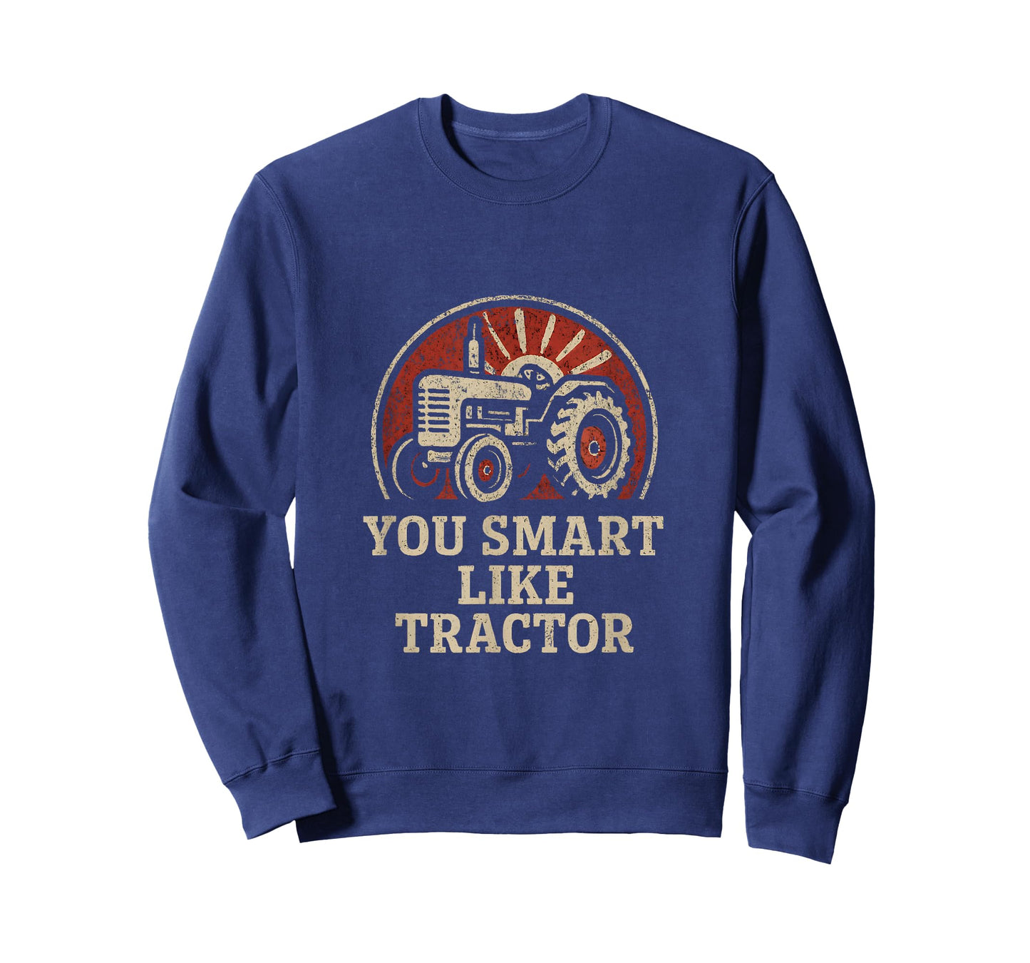 Tractor You Smart Like Tractor Funny Farmer T-Shirt