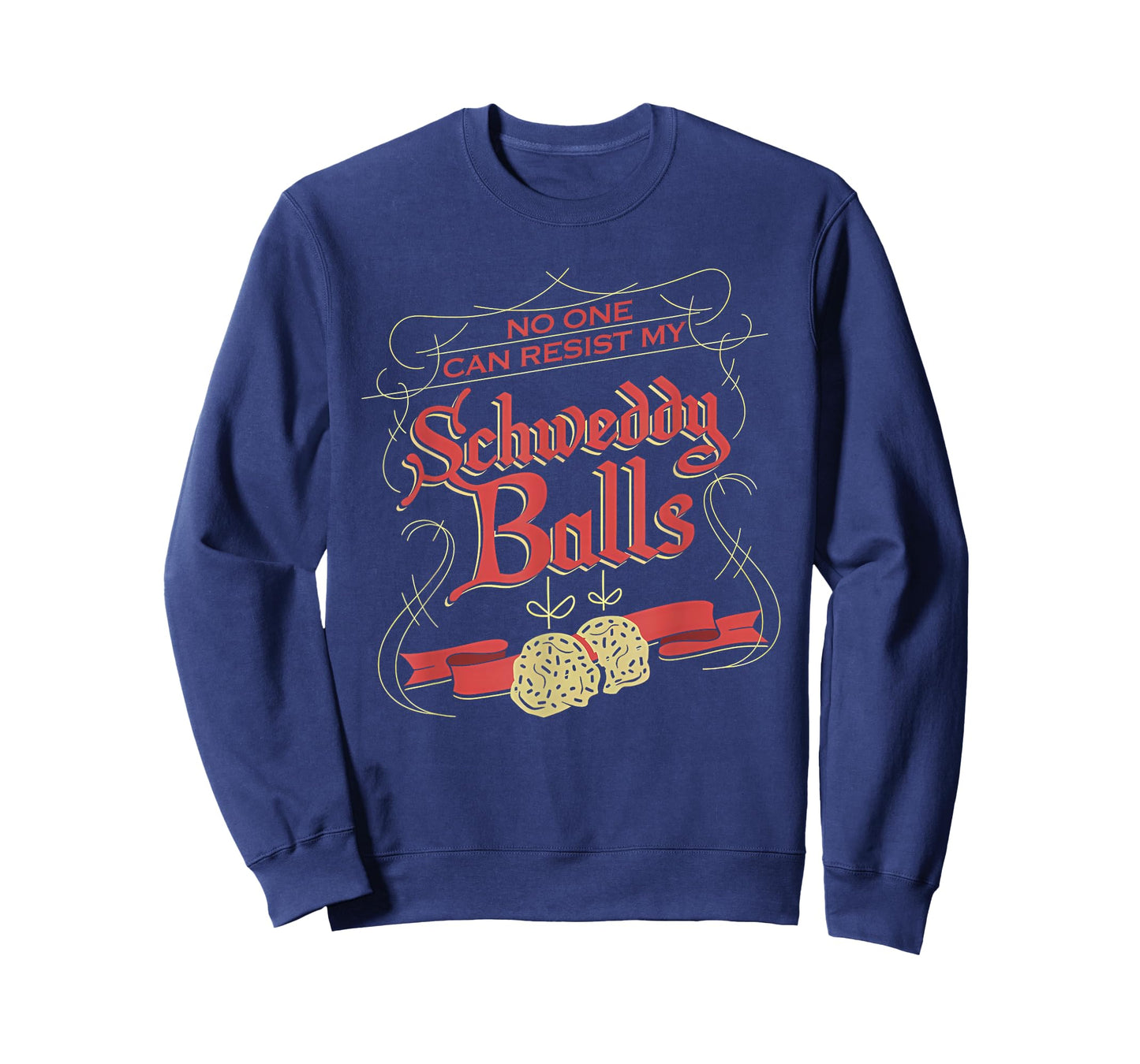 No One Can Resist My Schweddy Ball Candy Ugly Xmas Apparel T-Shirt