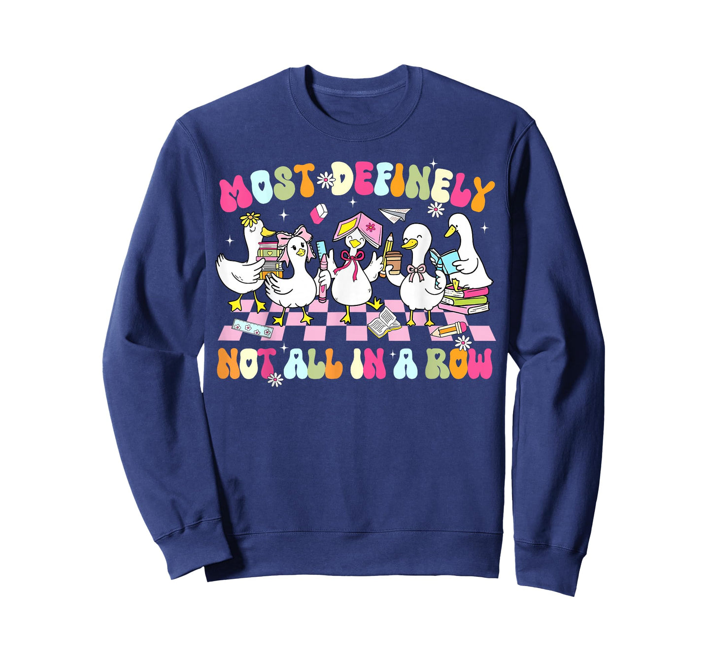 Funny Silly Goose Most Definitely Not All in A Row Teacher T-Shirt