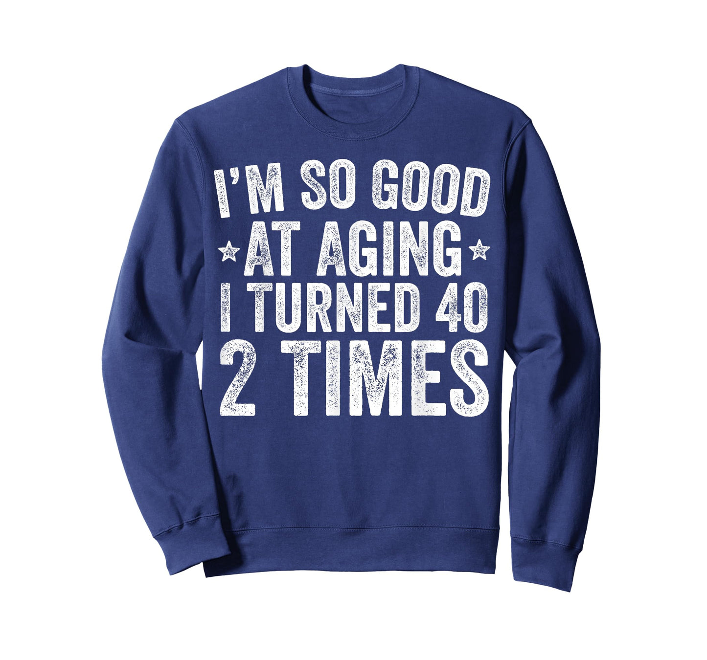 I'm So Good at Aging I Turned 40 2 Times 80th Birthday T-Shirt