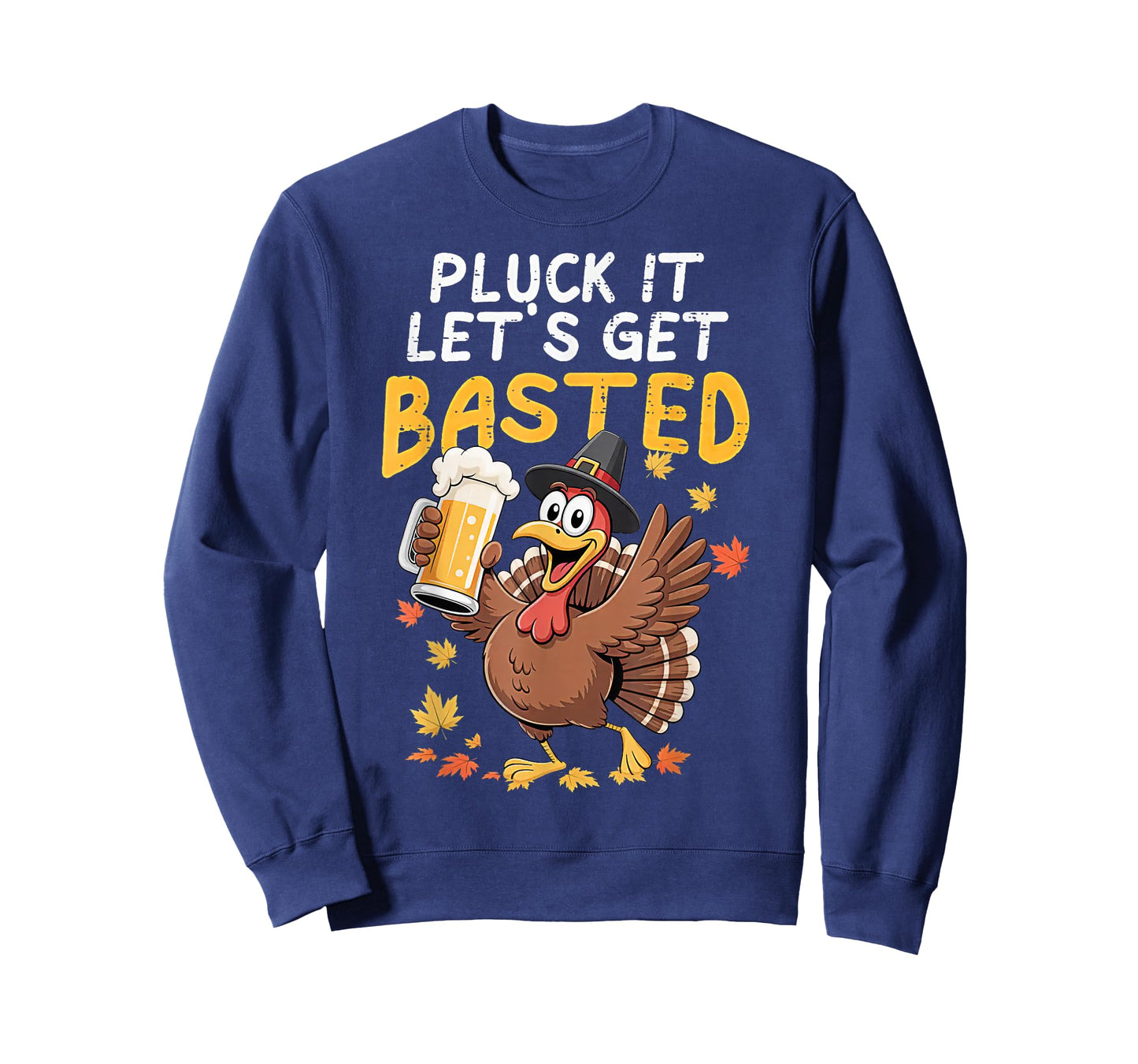Thanksgiving Pluck It Lets Get Basted Funny Fall Dad Men T-Shirt