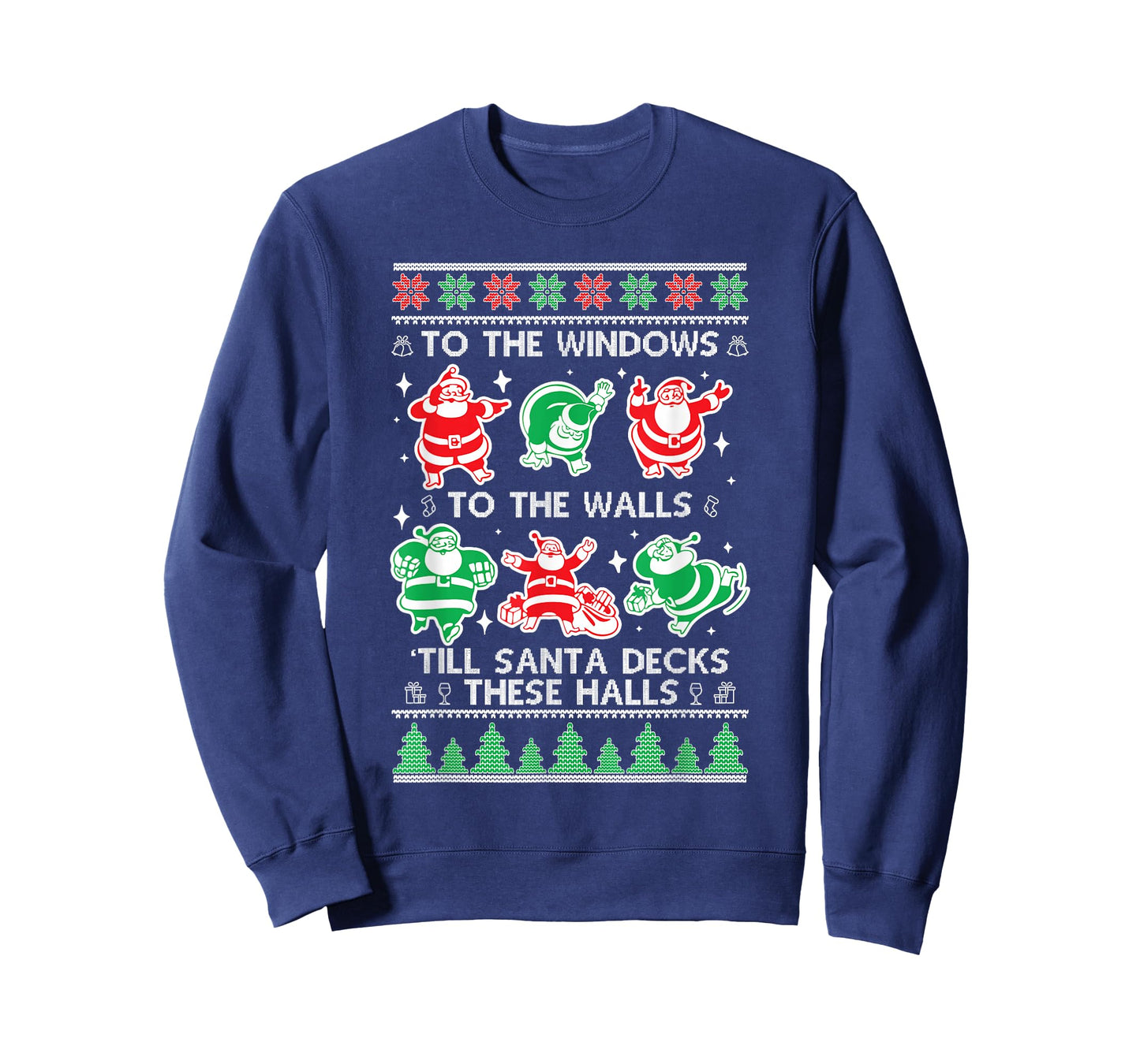 to The Window to The Walls Till Santa Decks These Halls T-Shirt