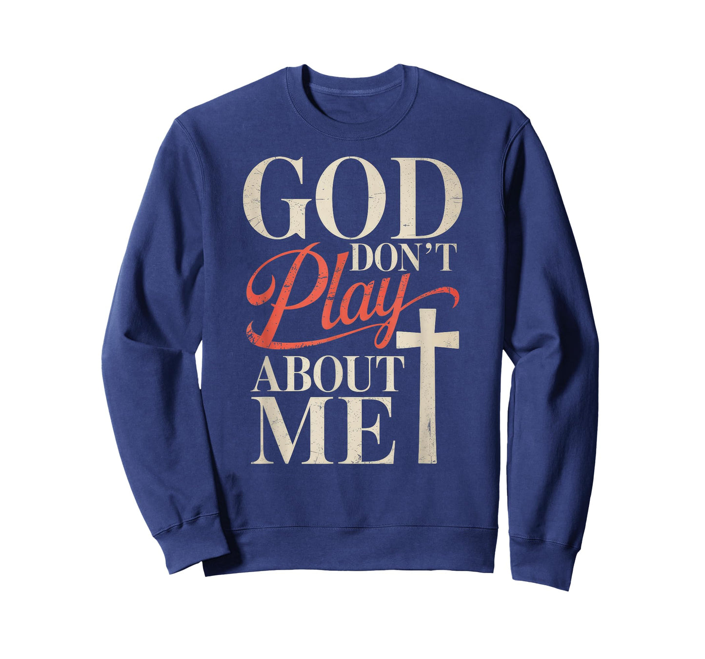 God Dont Play About Me T-Shirt