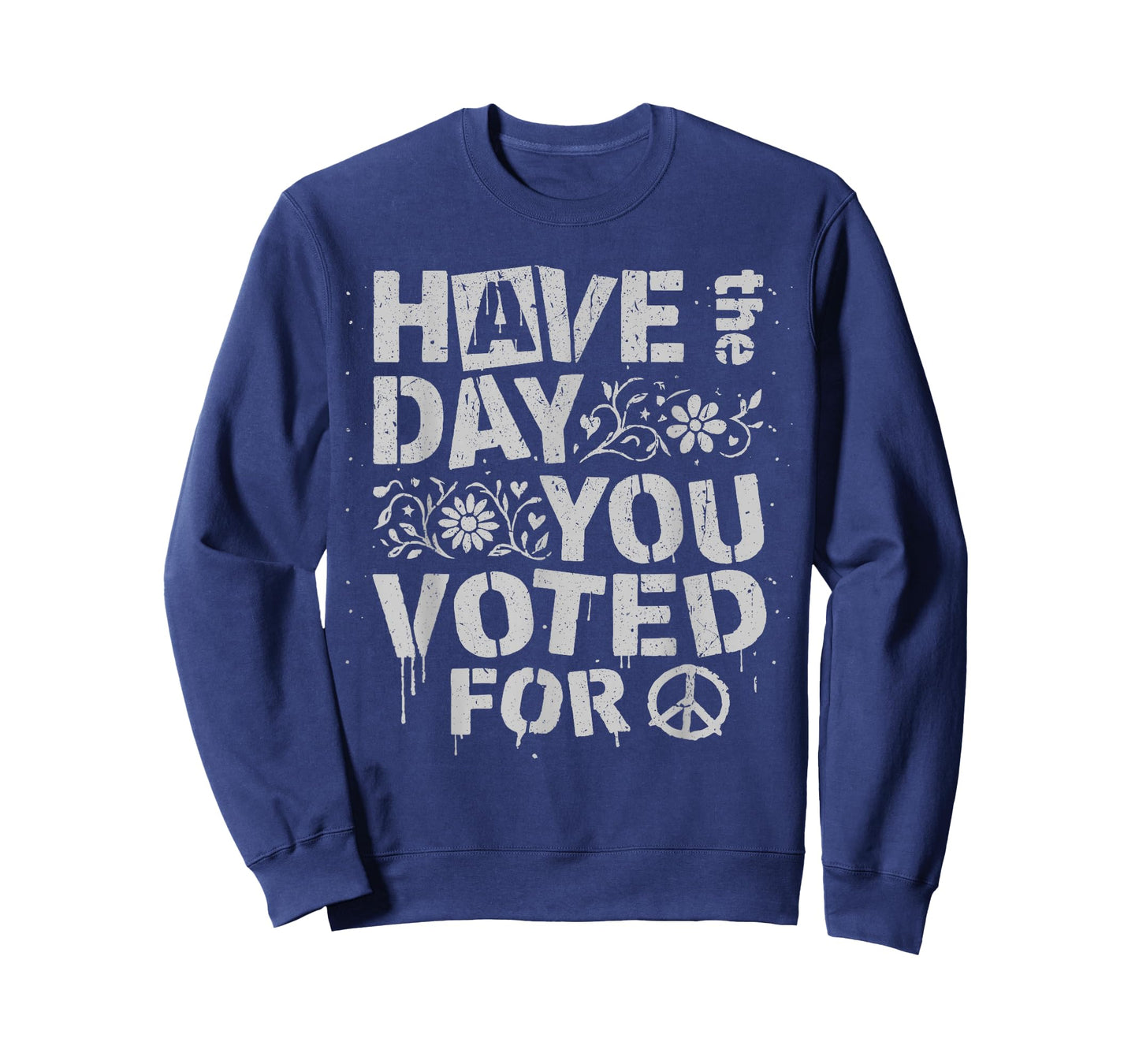 Have The Day You Voted for Funny Floral Men Women Vintage T-Shirt