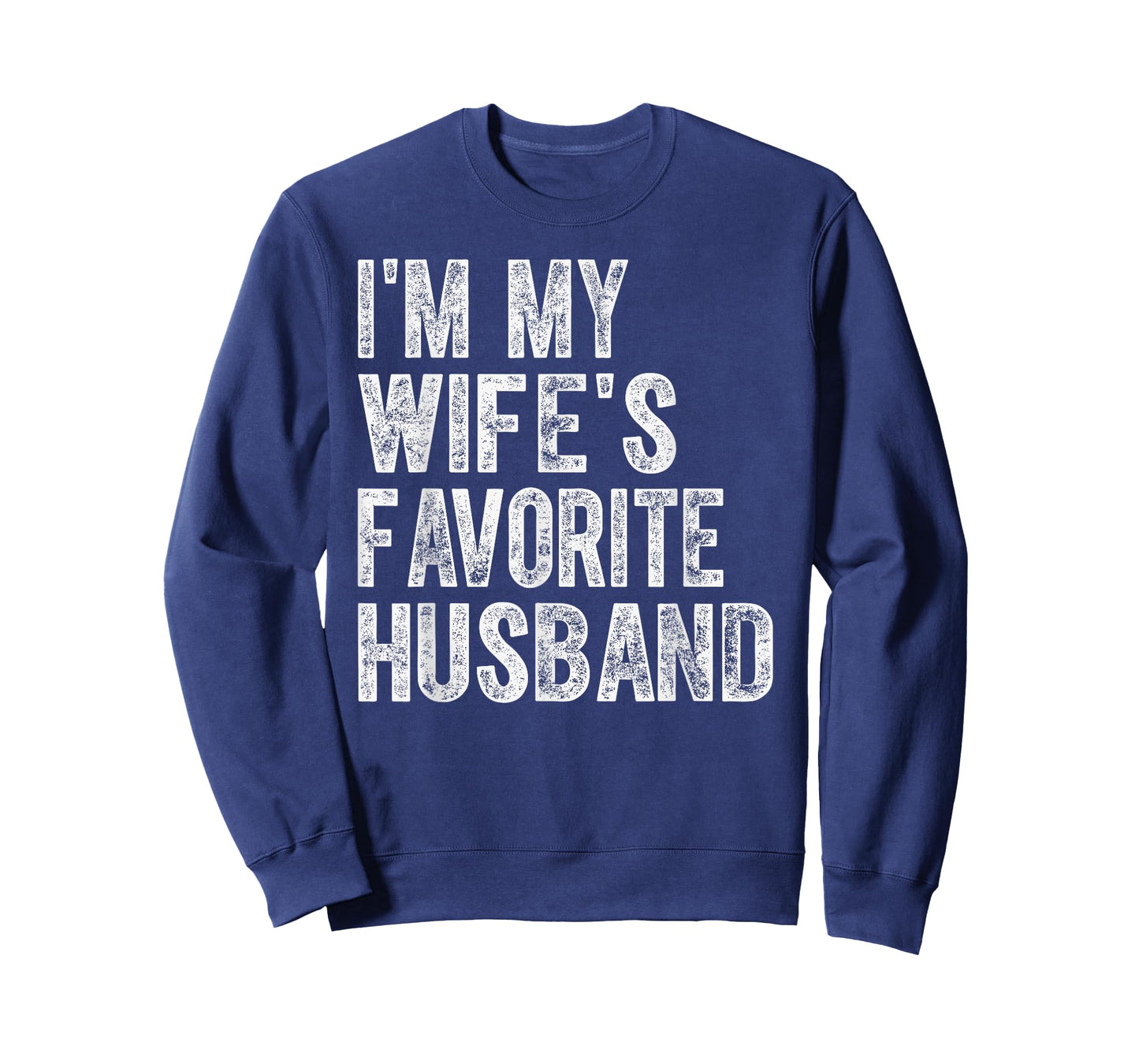 I'm My Wife's Favorite Husband Funny Family Humor T-Shirt
