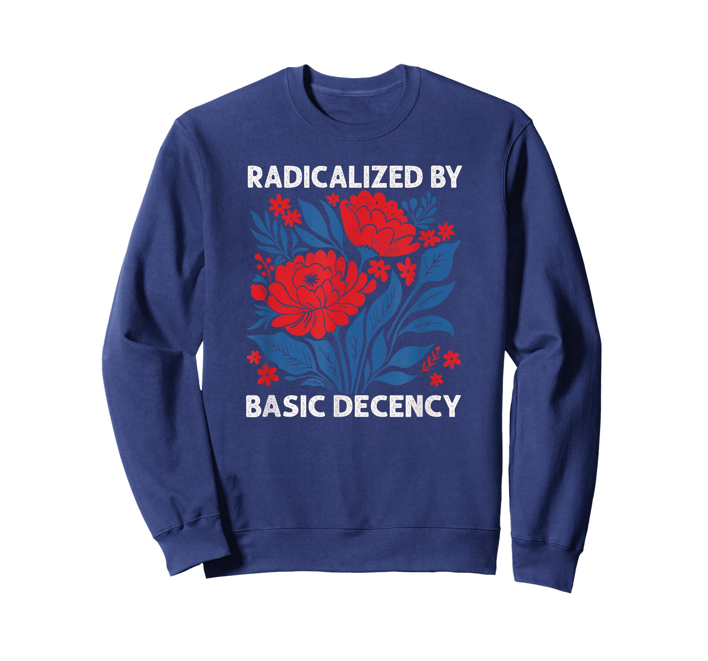 Radicalized by Basic Decency Shirt for Women T-Shirt
