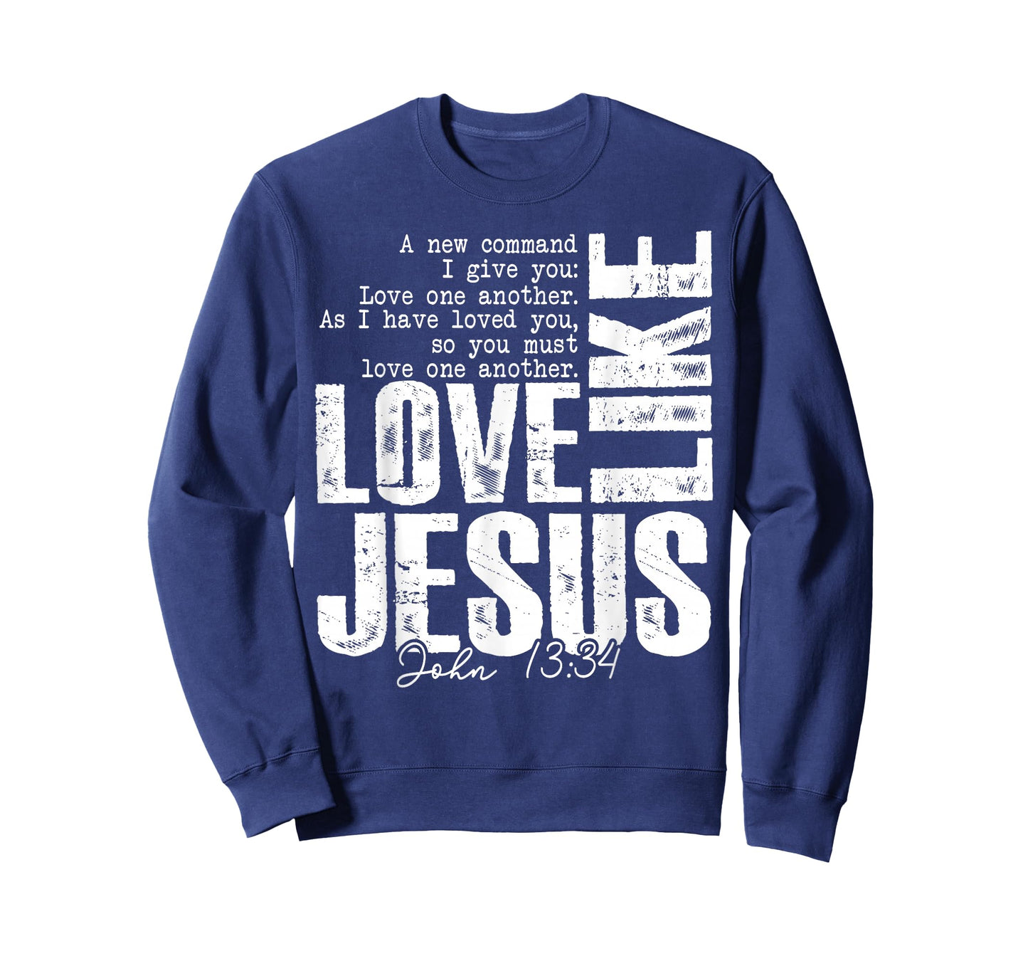 Love Like Jesus John 13 34 Christian Scripture Quote Faith T-Shirt