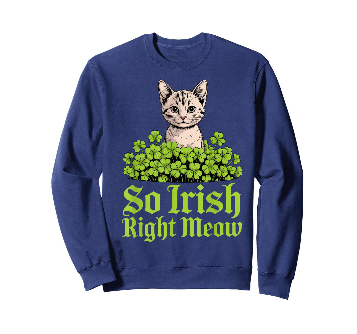 So Irish Right Meow Cat Lovers St. Patrick's Day Cute Humor T-Shirt