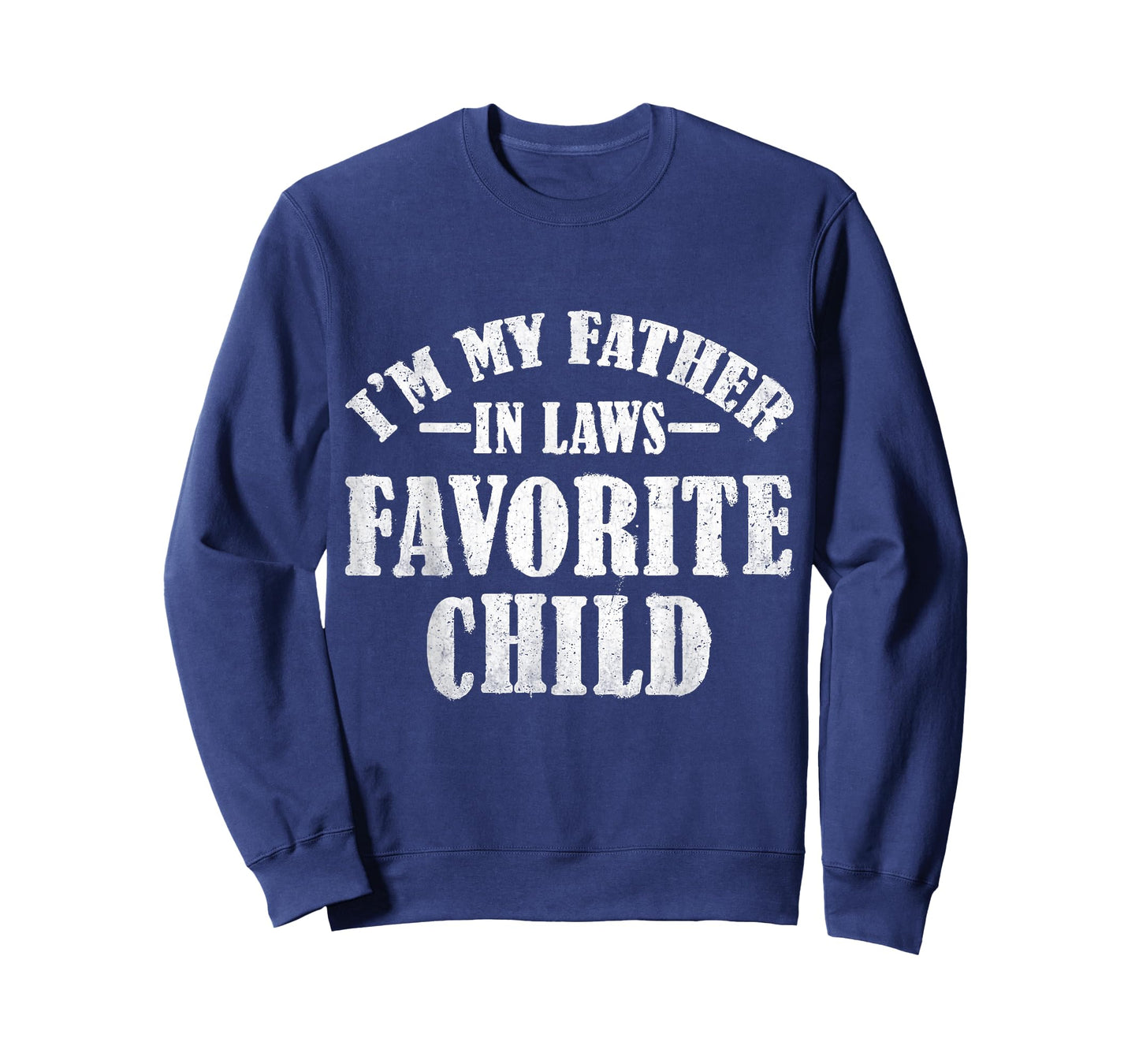 I'm My Father in Laws Favorite Child Funny Parent Men Women T-Shirt