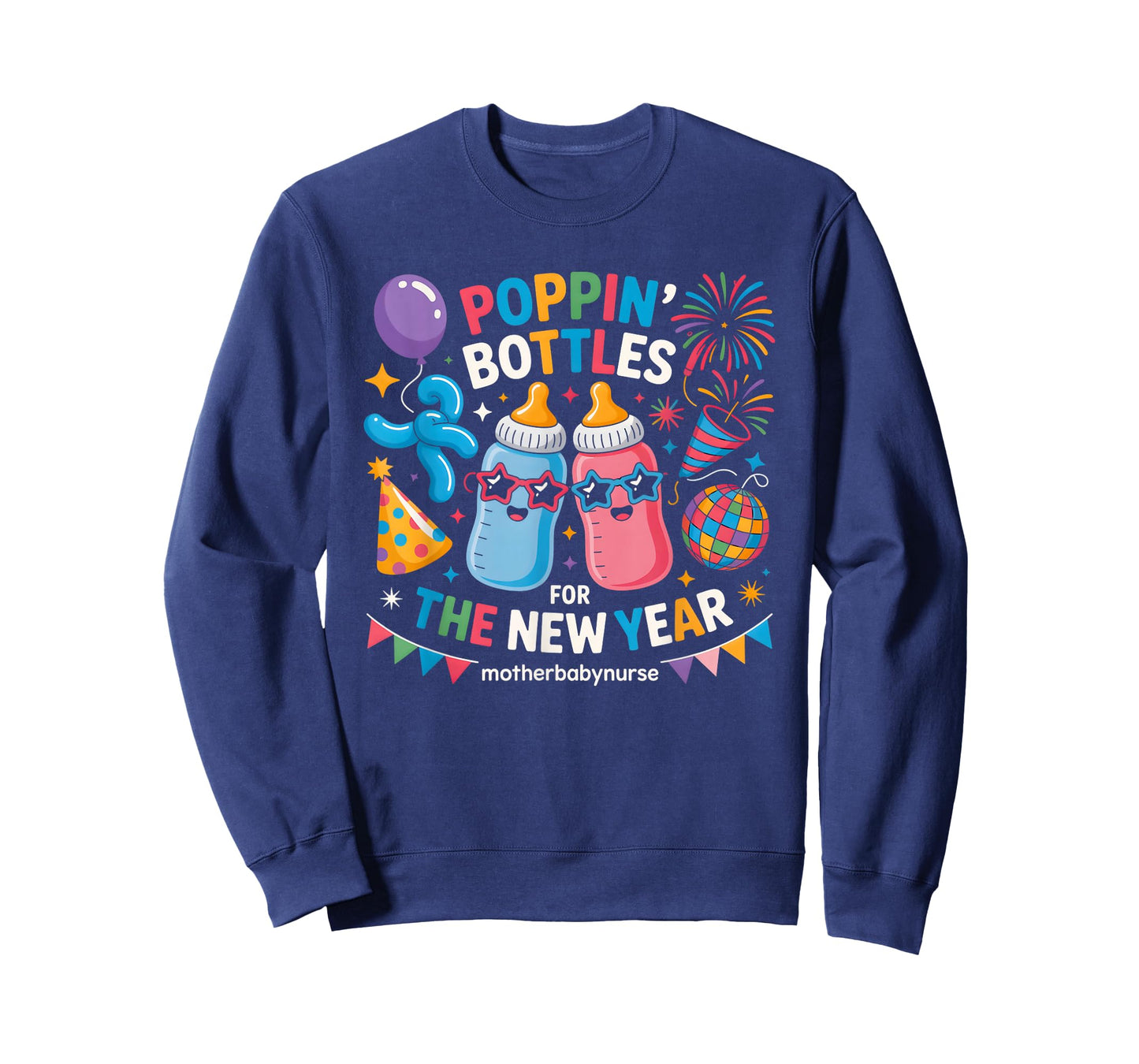 Poppin Bottles for The New Year Mother Baby Nurse T-Shirt