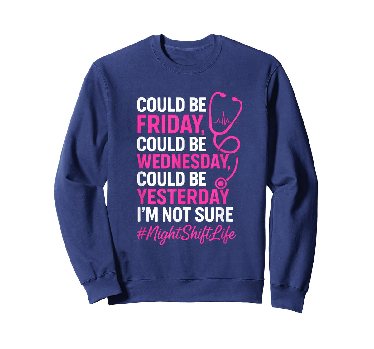 Could Be Friday - Nurse Life Night Shift Humor T-Shirt