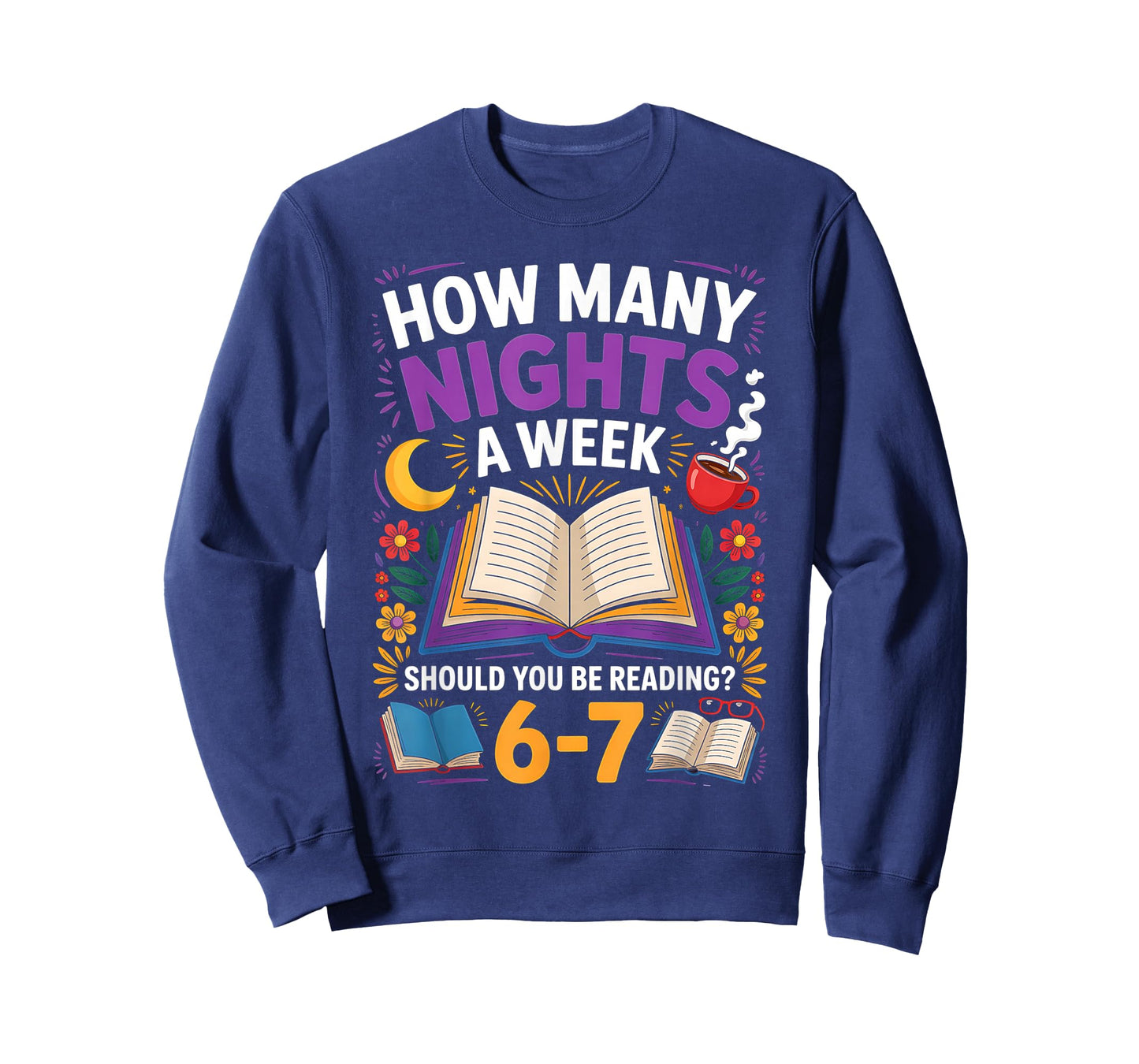 Teacher 67 How Many Nights A Week Should You Be Reading 6-7 T-Shirt