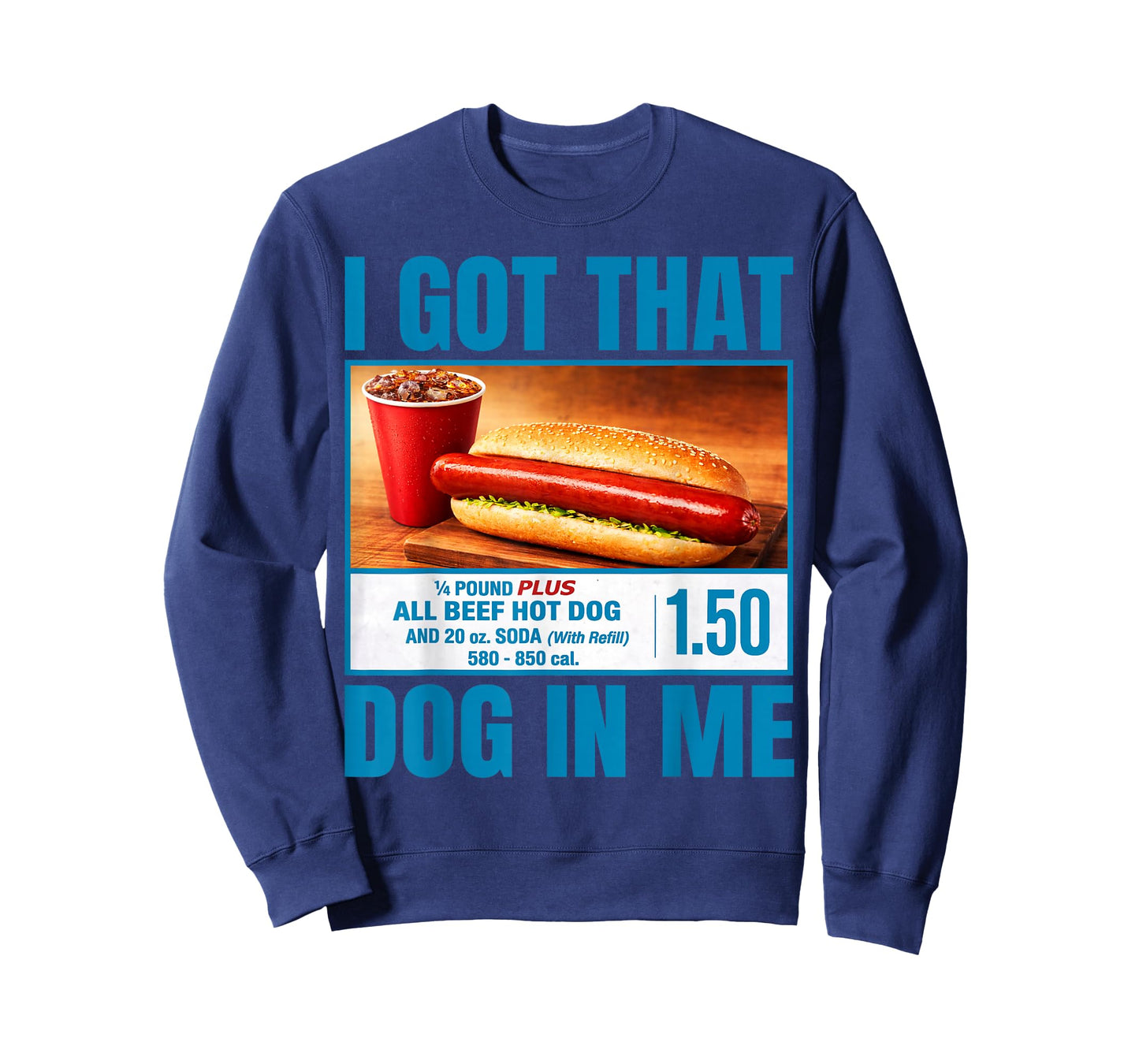 I Got That Dog in Me Funny Hotdog Meme Humor T-Shirt
