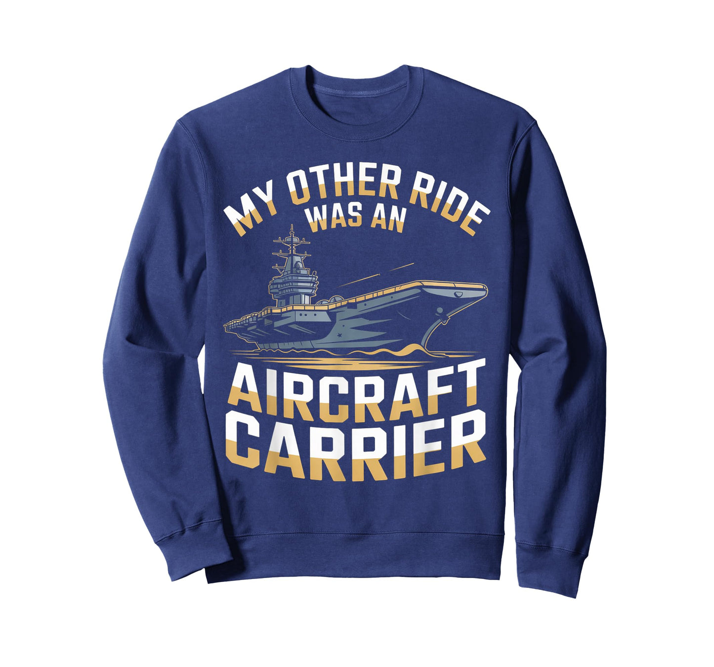 My Other Ride was an Aircraft Carrier T-Shirt
