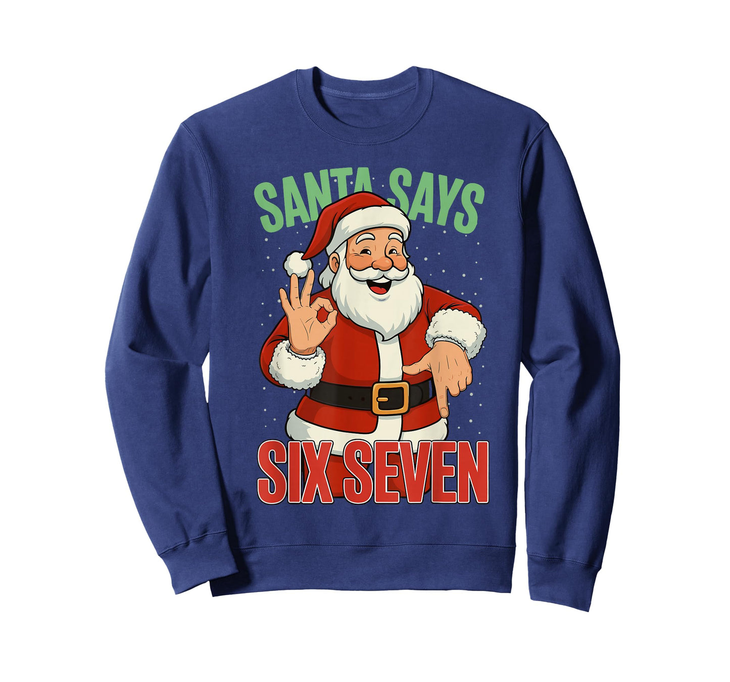 Santa Says Six Seven 67 Meme Christmas Holiday 6 7 Funny T-Shirt