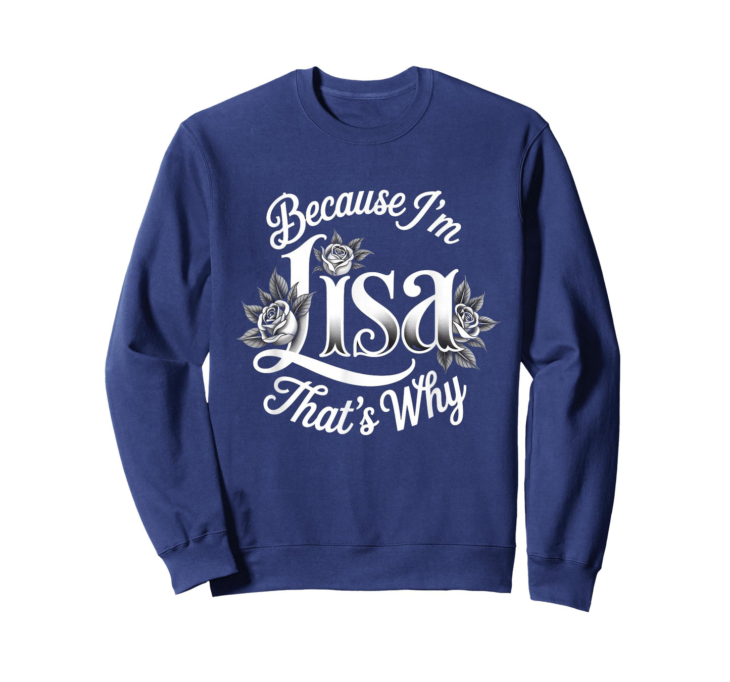 Because I'm Lisa That's Why Statement T-Shirt