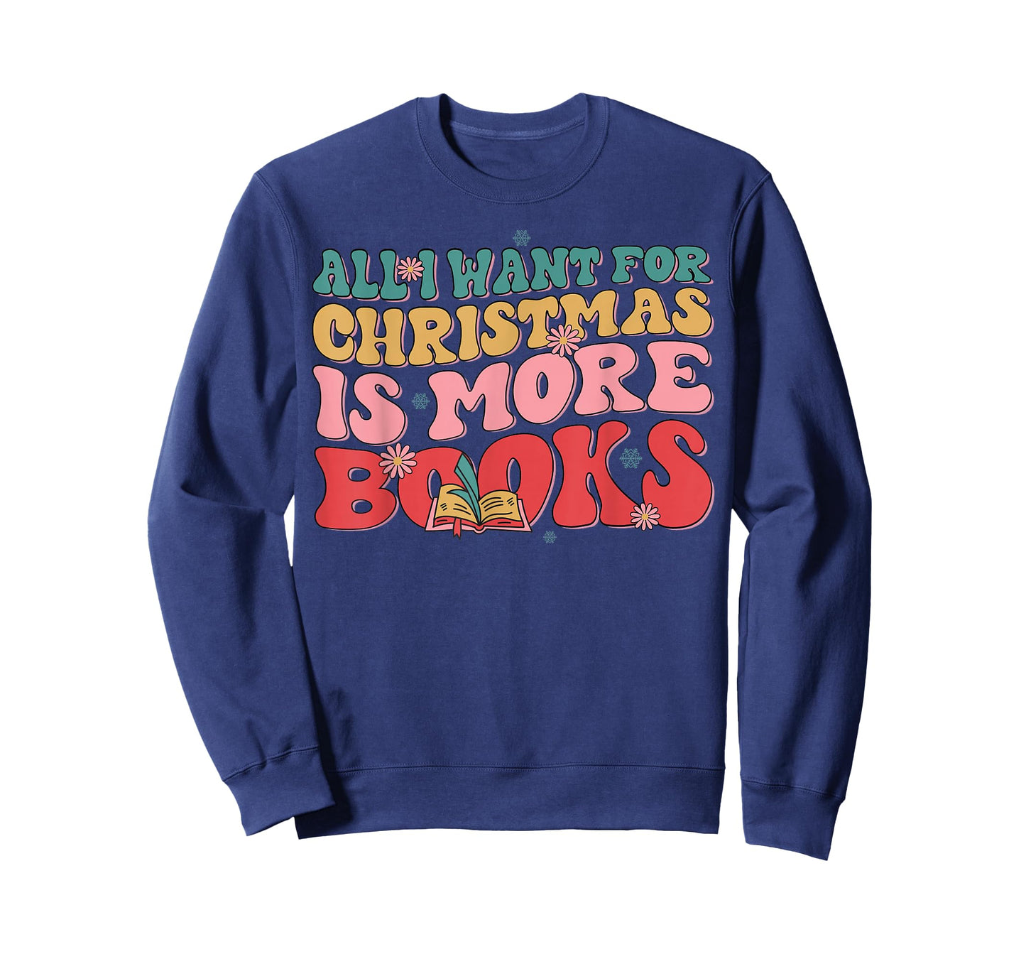 All I Want for Christmas is More Books Bookworm Reading T-Shirt
