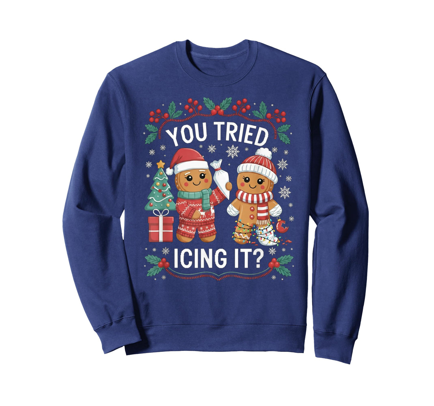 You Tried Icing It Funny Holiday Season Baking T-Shirt
