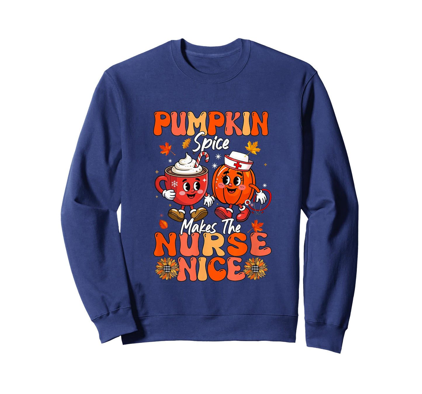 Pumpkin Spice Makes Nurse Nice Thanksgiving Coffee T-Shirt