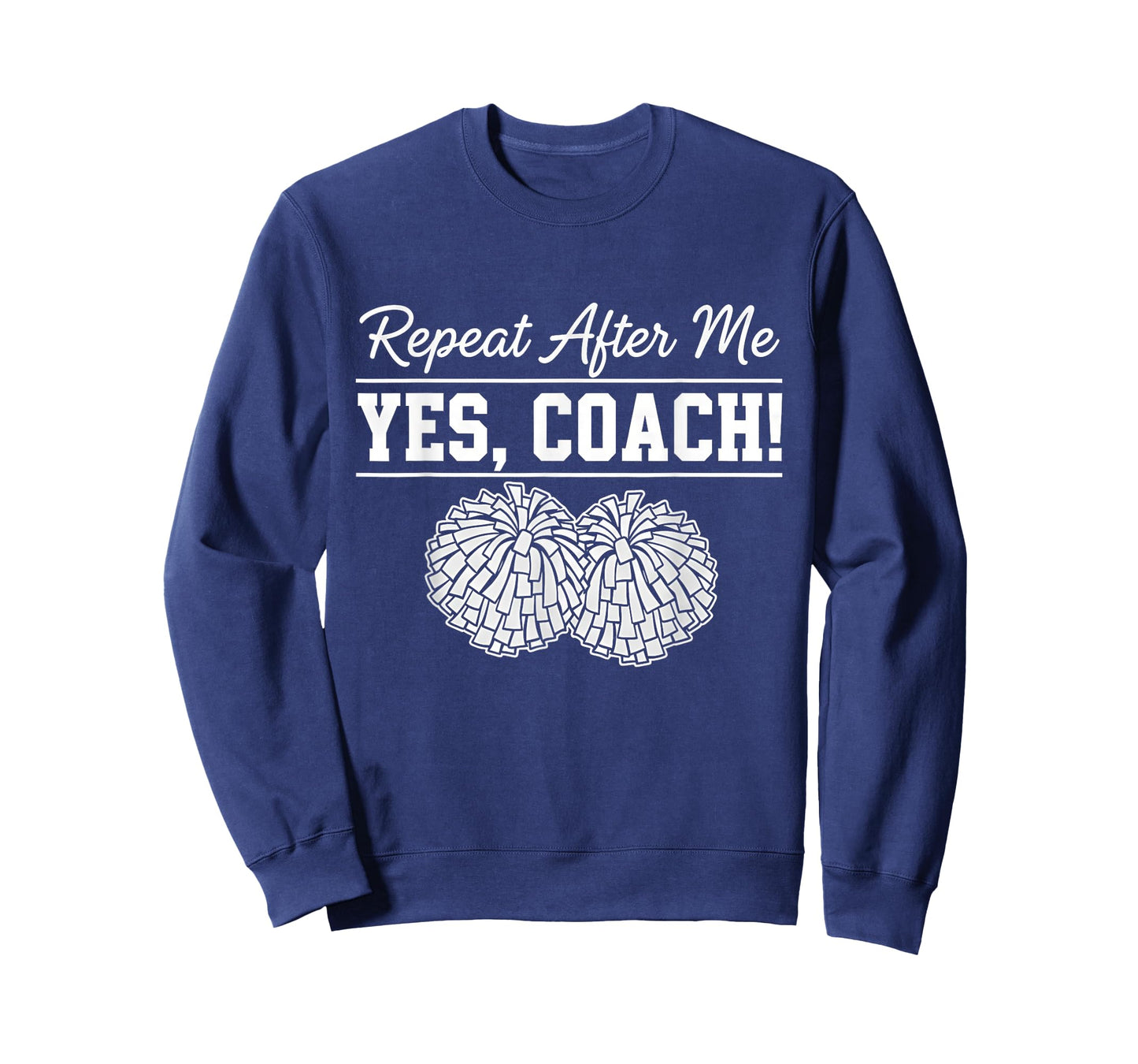 Repeat After Me Yes Coach Cheerleading Spirit T-Shirt