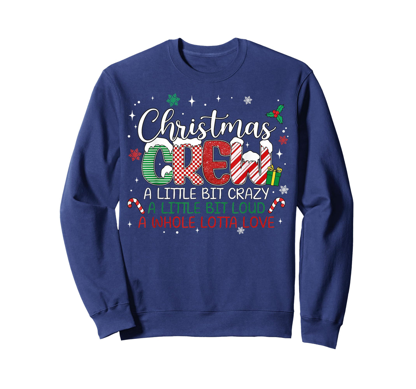 Christmas Crew A Little Bit Crazy A Little Bit Loud A Whole T-Shirt