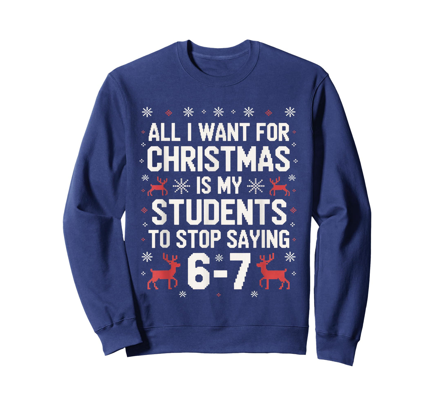 Students Saying 6-7 67 Six Seven Funny Teacher Christmas T-Shirt