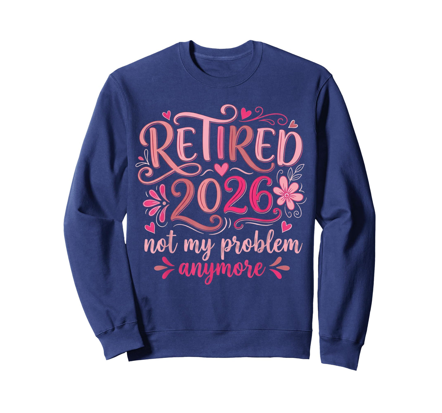 Retirement 2026 for Women Not My Problem Anymore Funny T-Shirt