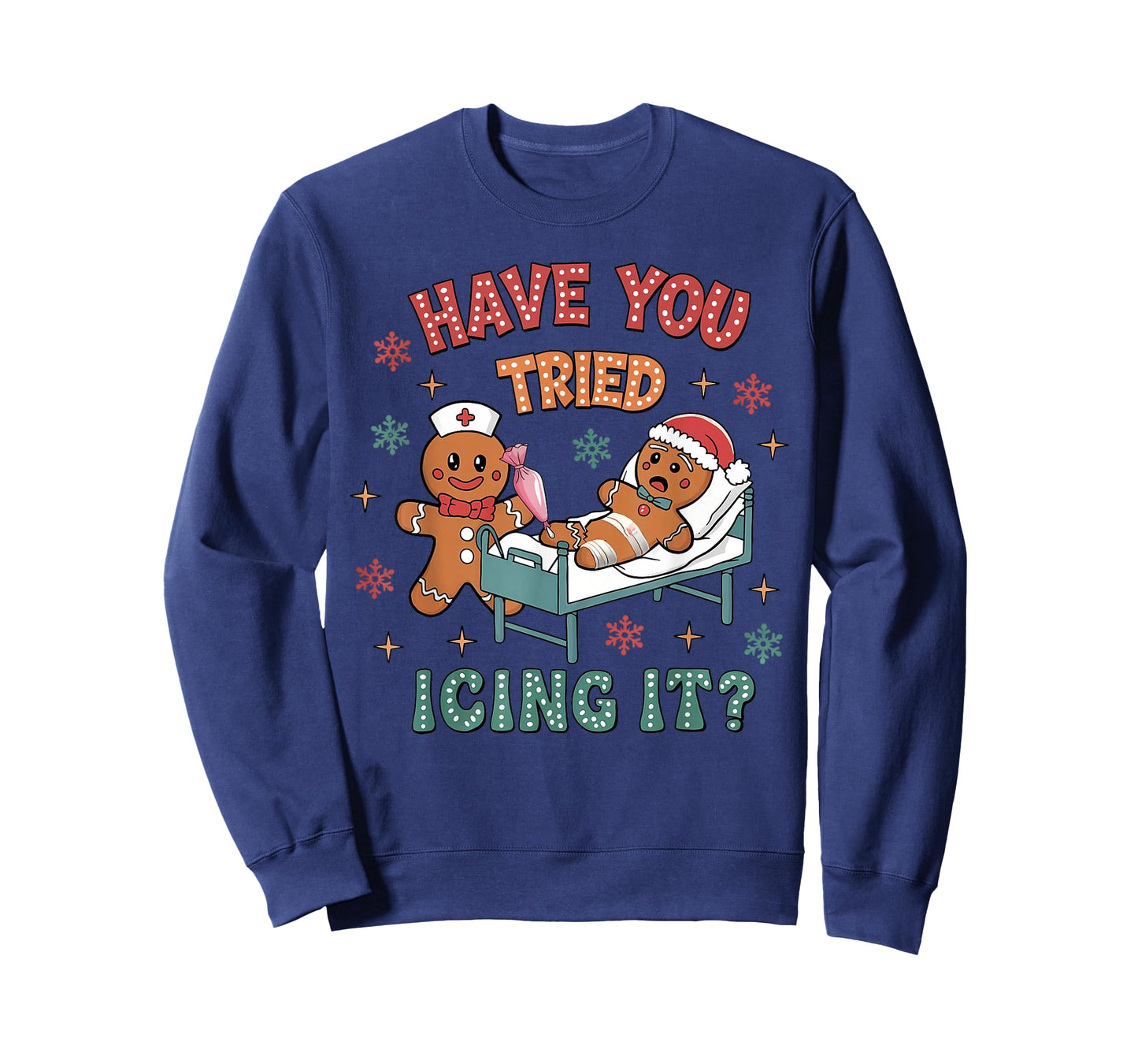 Have You Tried Icings It Gingerbread Nurse Christmas T-Shirt