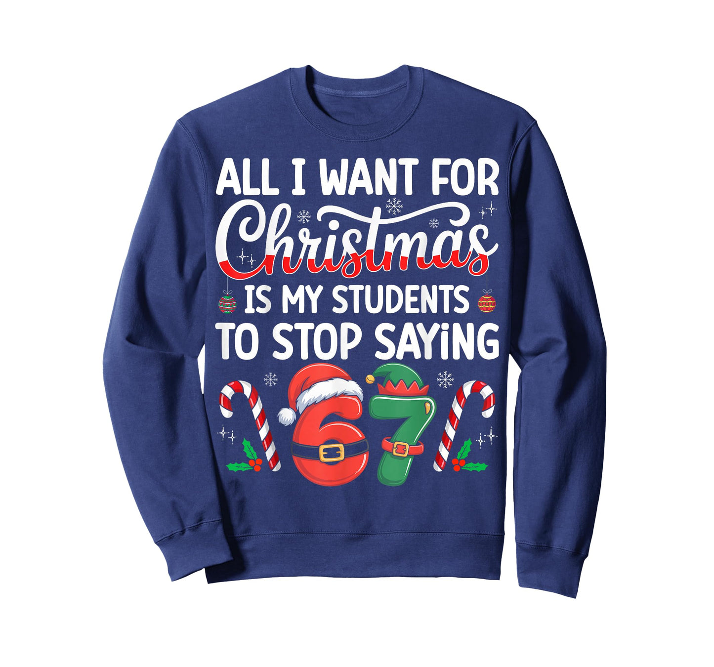 Students Saying 6-7 67 Six Seven Funny Teacher Christmas T-Shirt
