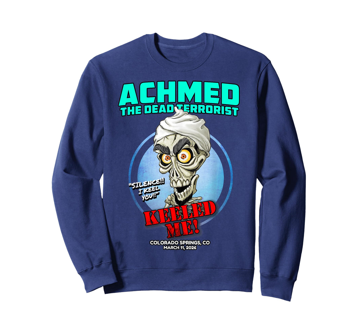 Achmed The Dead Terrorist Colorado Springs, CO (2026) T-Shirt
