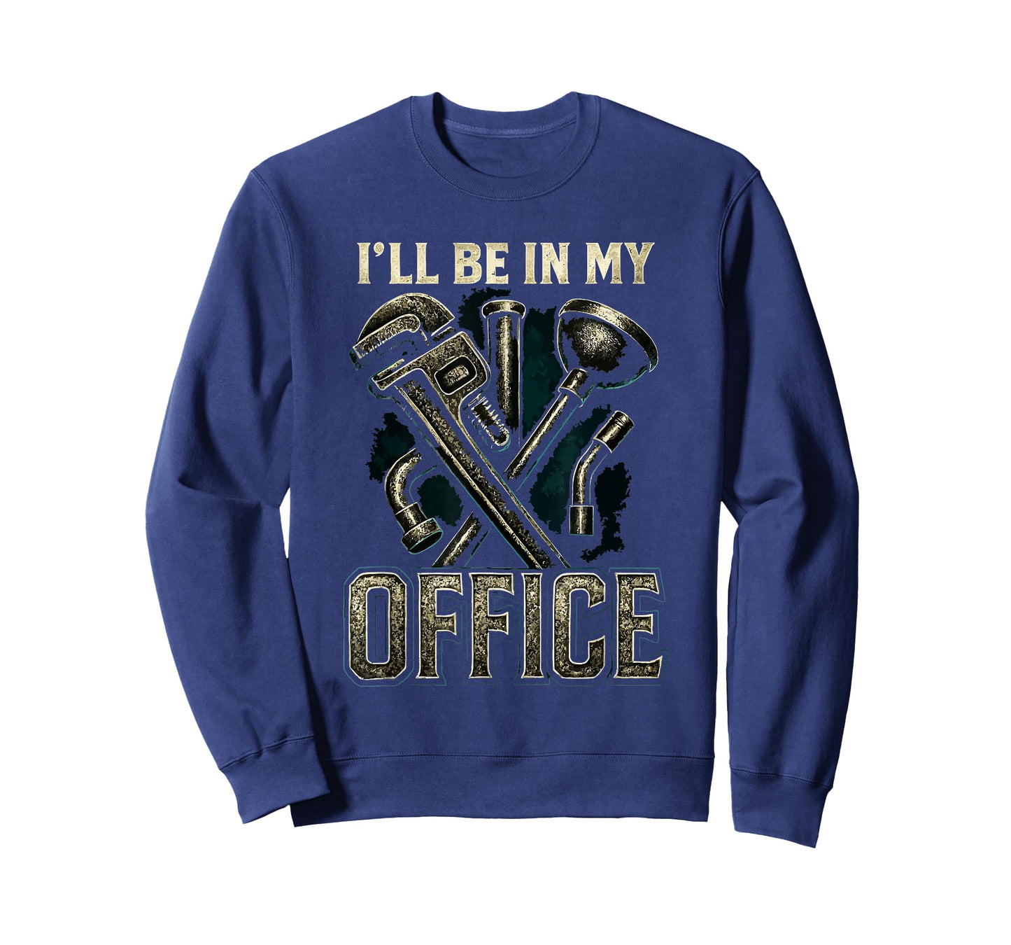 I'll Be in My Office Funny Plumbing Plumber Dad Father Mens T-Shirt