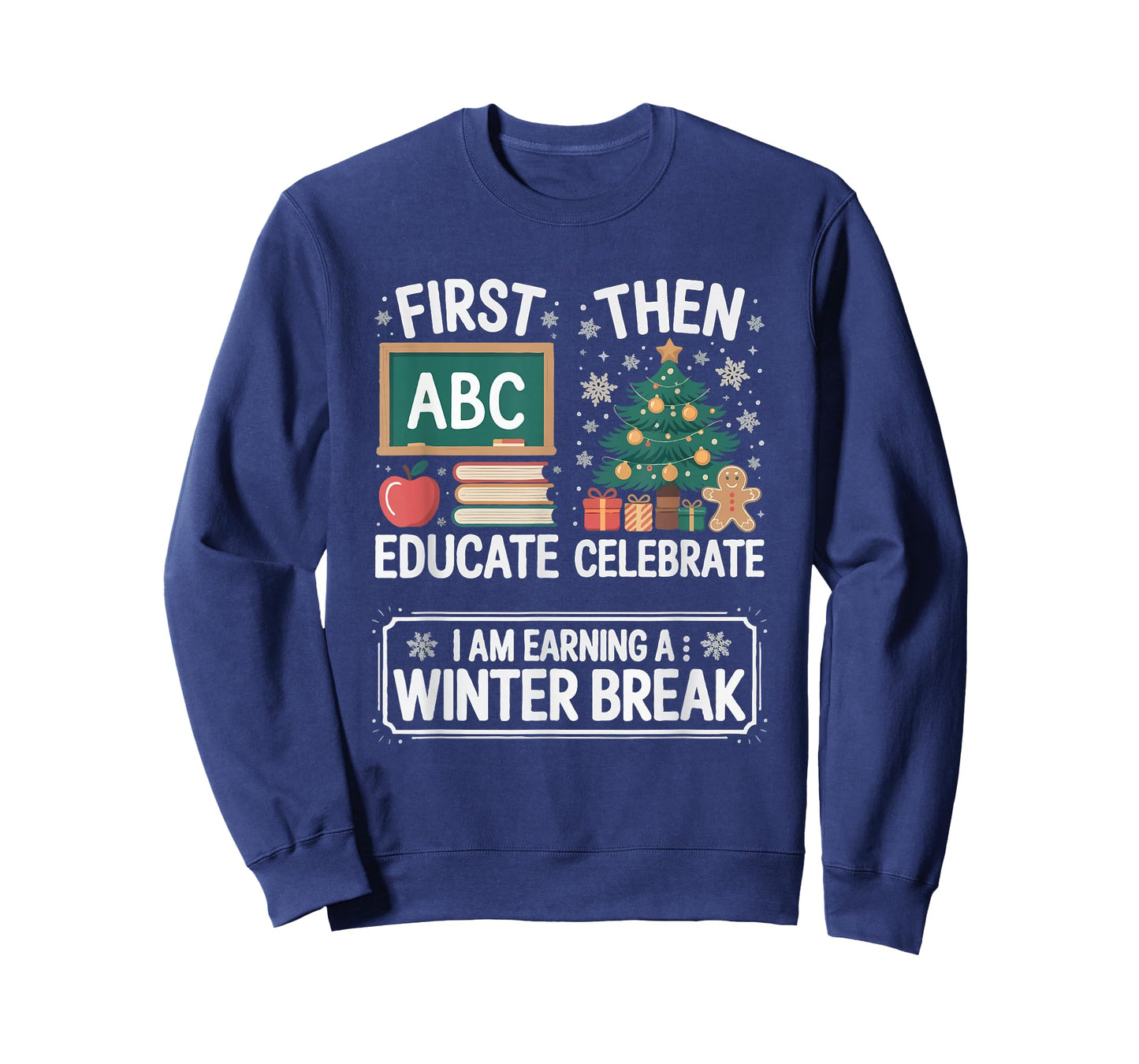 First Educate Then Celebrate Christmas Teacher Men Women T-Shirt