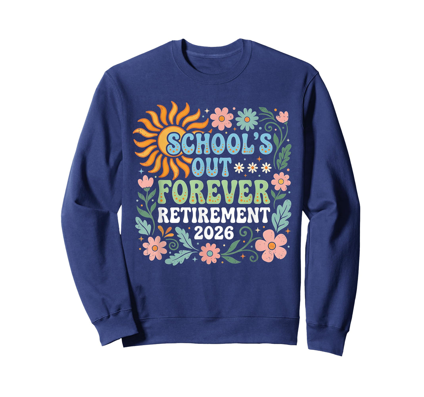 Retired Teacher 2026 Schools Out Forever Teacher Retirement T-Shirt