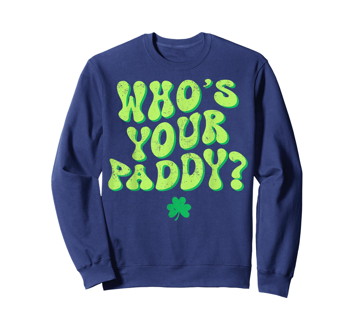Who's Your Paddy Shamrock Funny St Patrick's Day Irish Pun T-Shirt