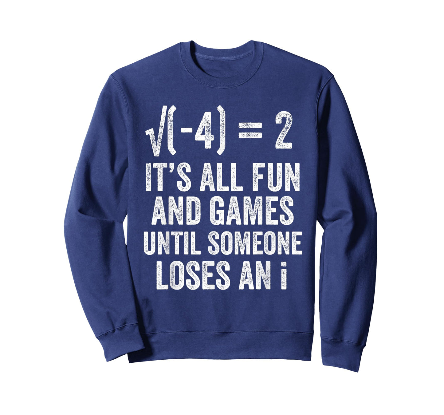 Square Root Minus Four Fun and Games Loses an i Funny Math T-Shirt