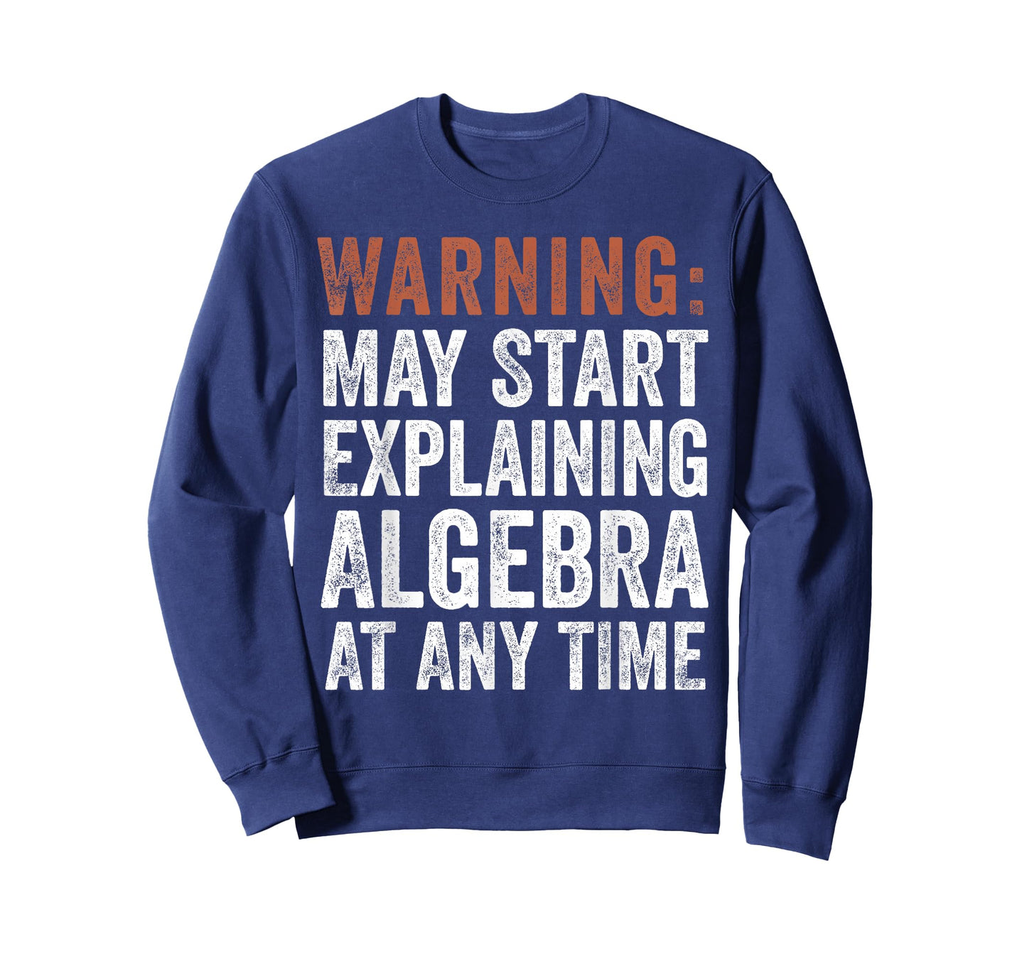 Warning May Start Explaining Algebra Funny Math T-Shirt