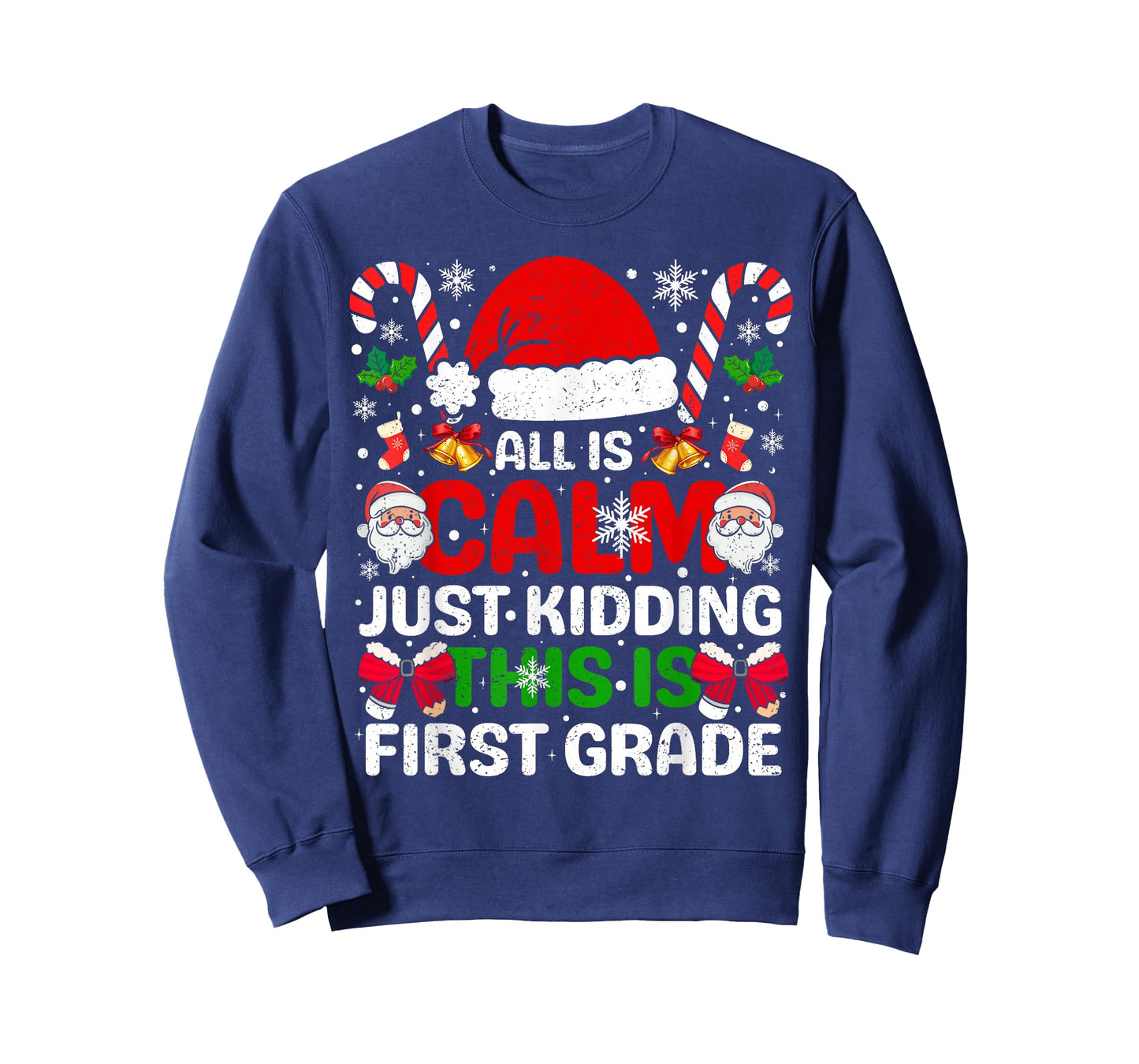 All is Calm Just Kidding This is First Grade Christmas Xmas T-Shirt