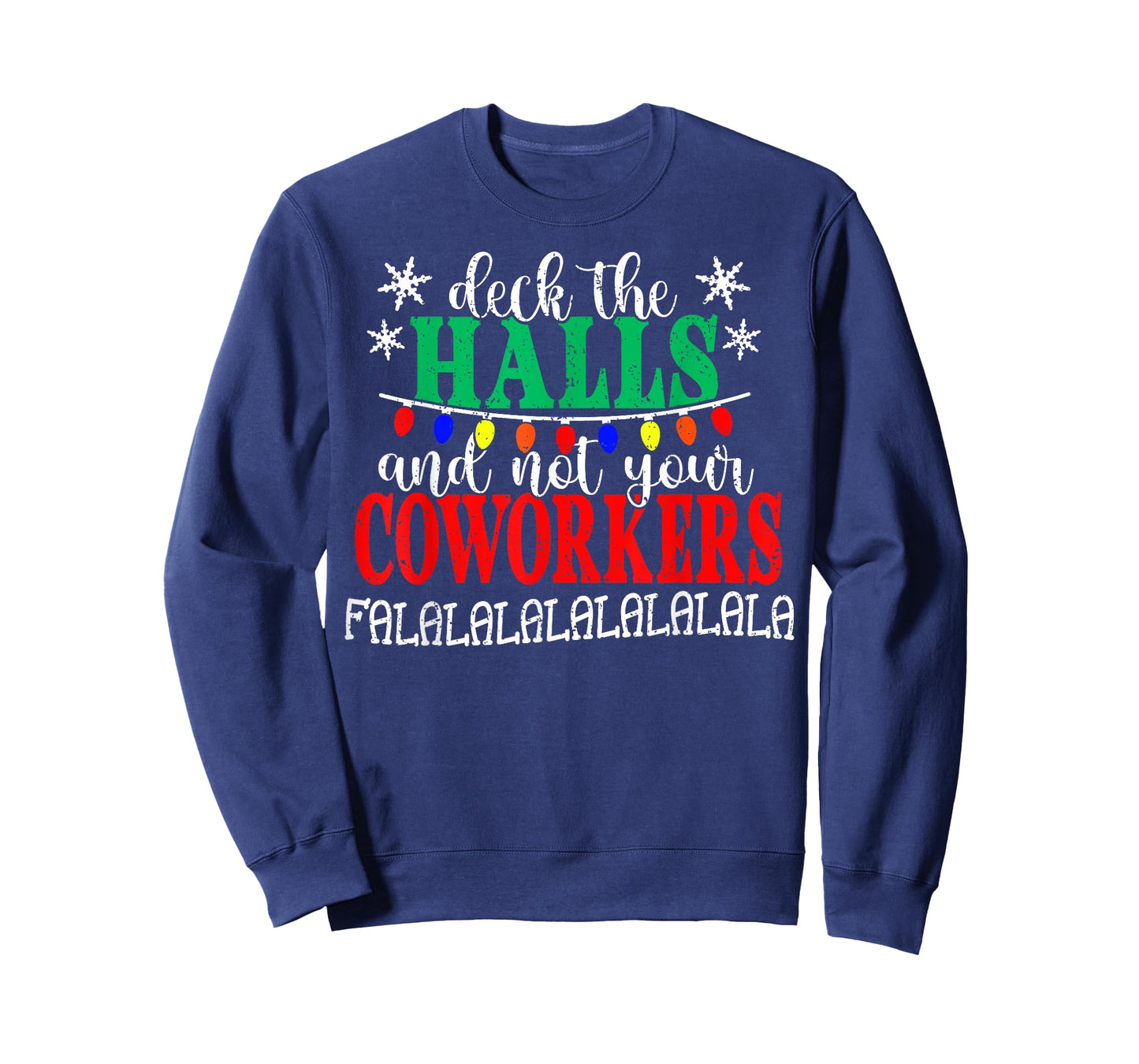 Deck The Halls and Not Your Coworkers Christmas Matching T-Shirt