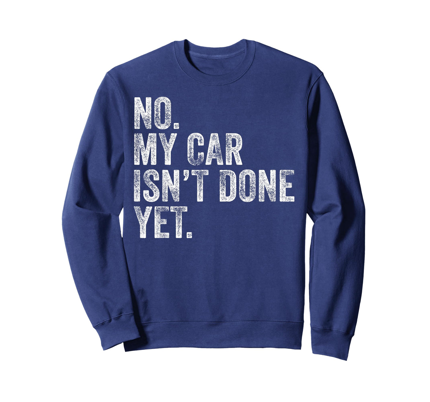 No My Car Isn't Done Yet Funny Mechanic Garage T-Shirt
