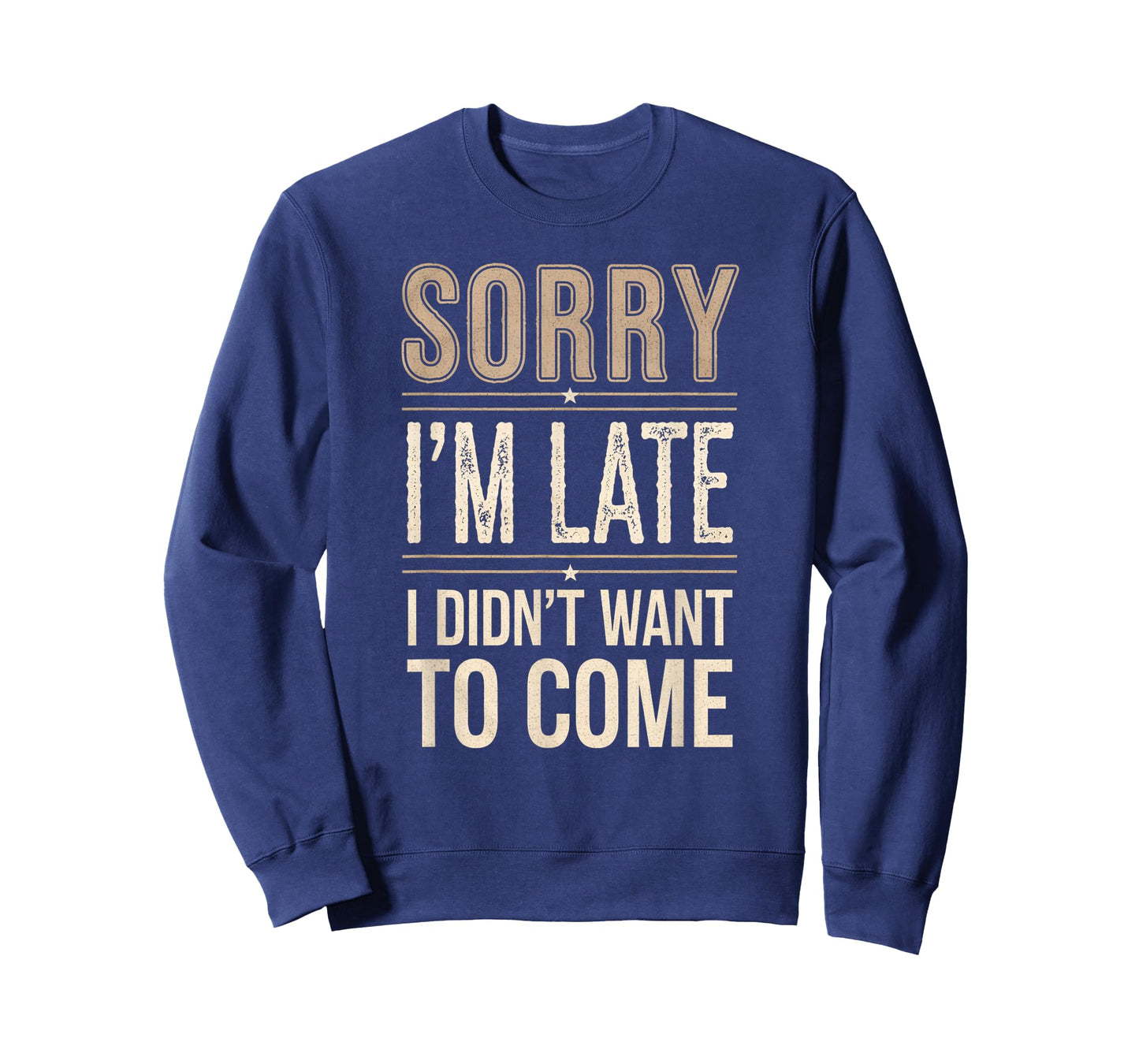 Sorry I’m Late I Didn’t Want to Come Introvert Humor Gifts T-Shirt