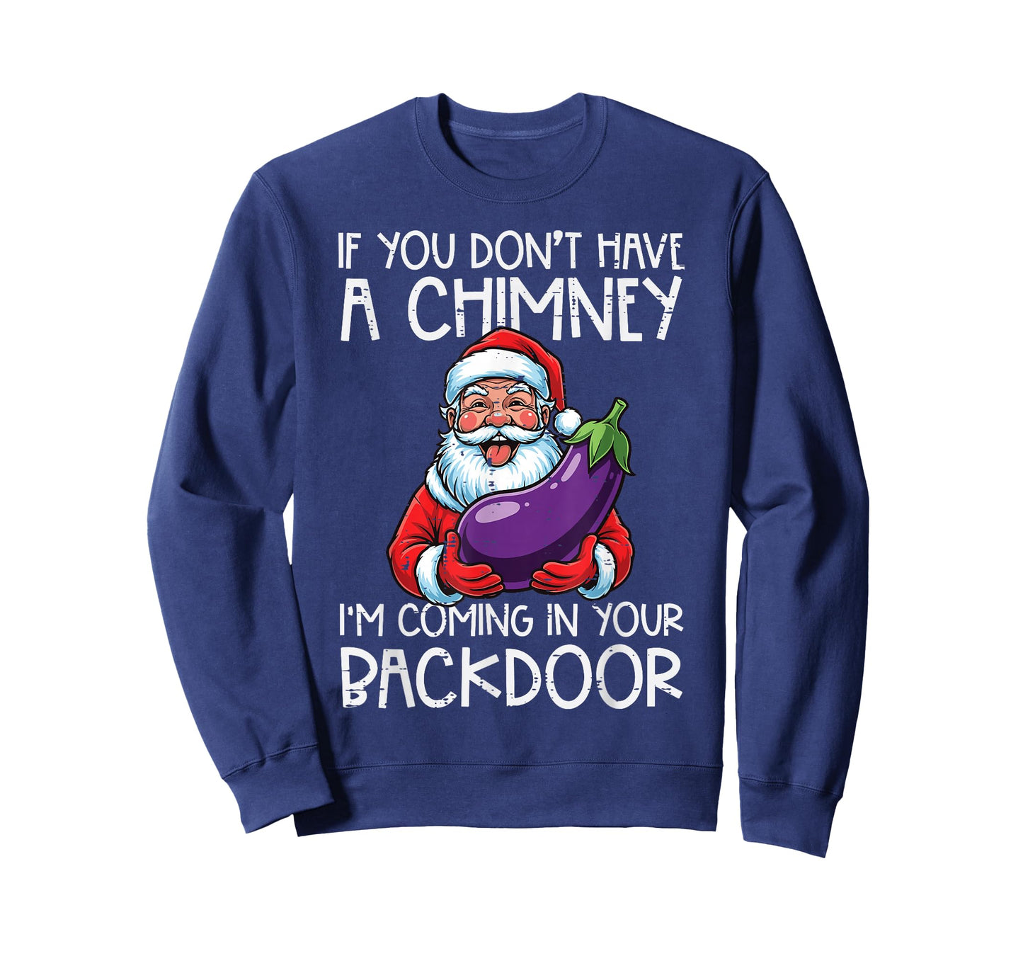 Christmas If You Dont Have Chimney Xmas Adult Humor Gag Men T-Shirt